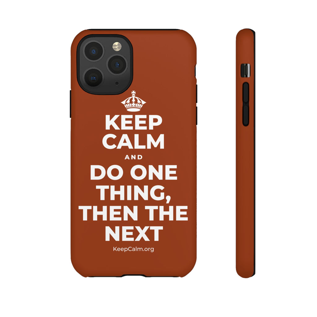KEEP CALM AND DO ONE THING, THEN THE NEXT Phone Case
