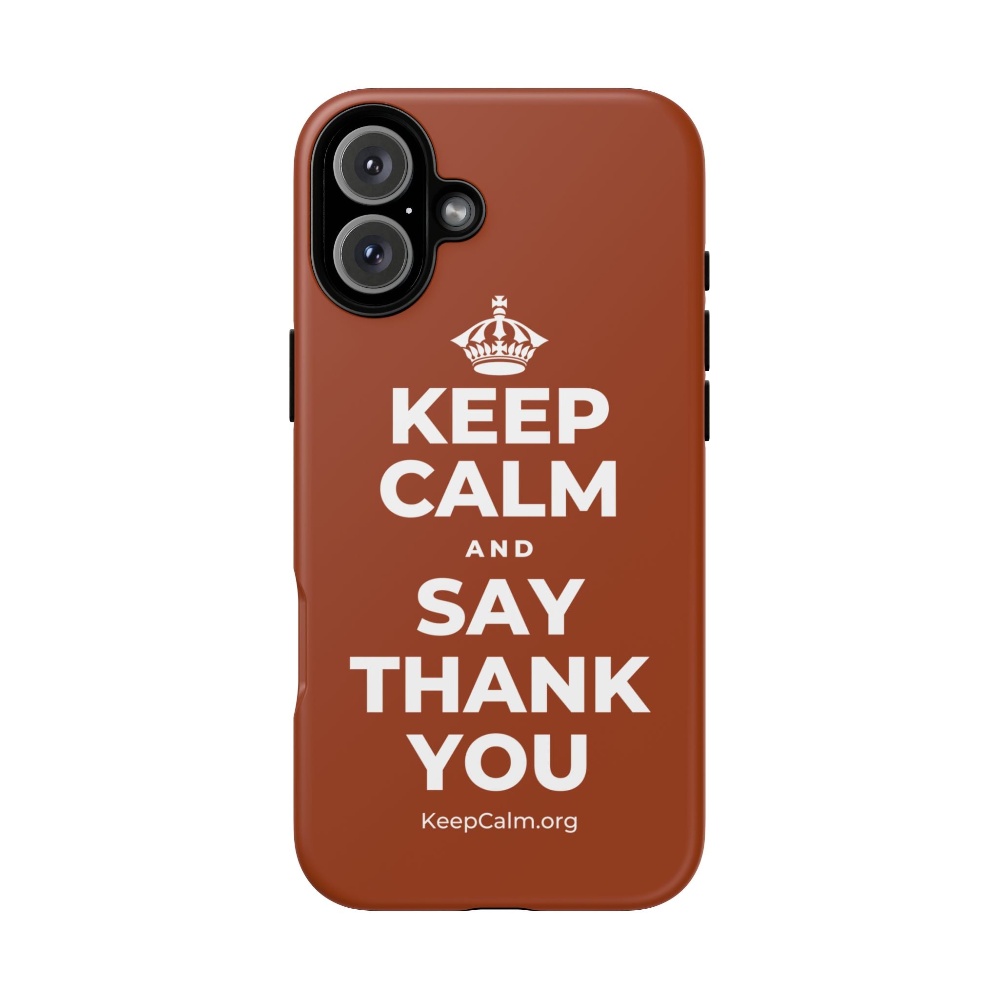 KEEP CALM AND SAY THANK YOU Phone Case
