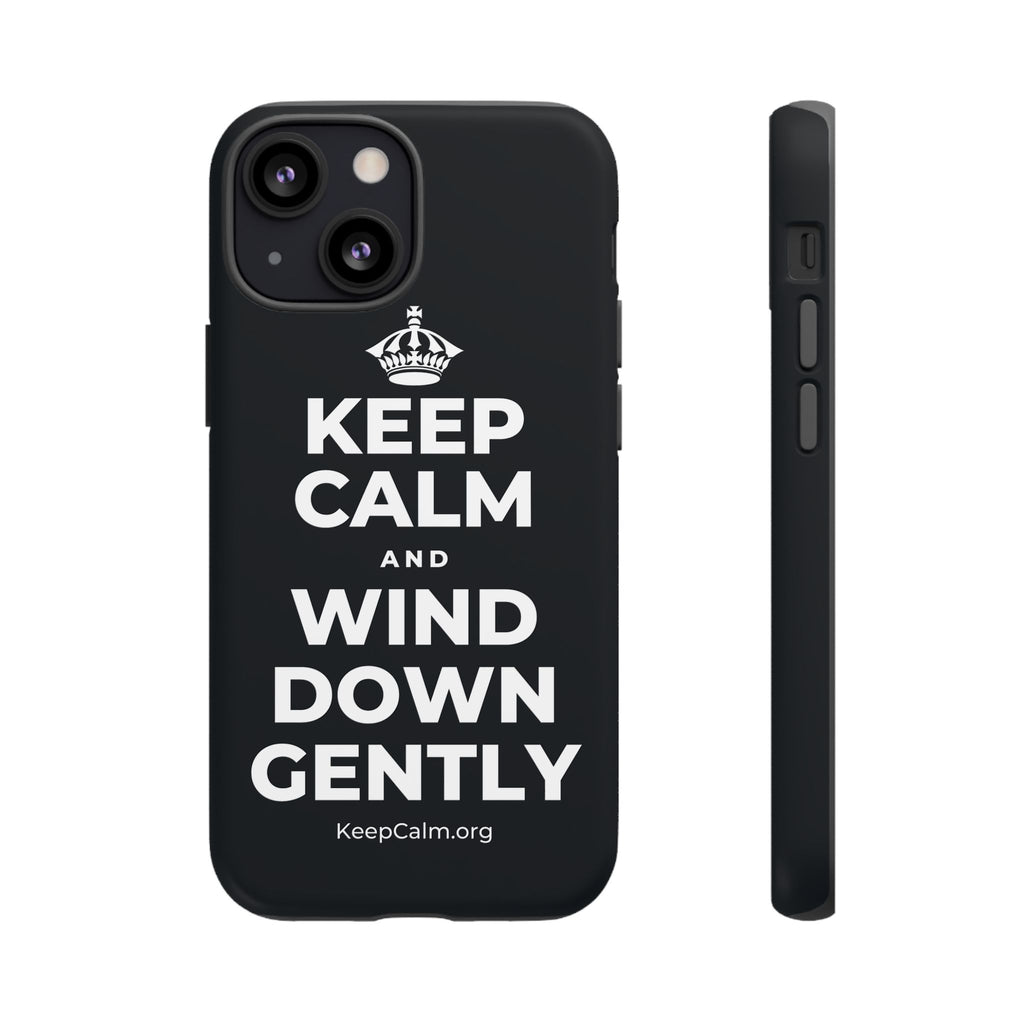 KEEP CALM AND WIND DOWN GENTLY Phone Case (Dark)