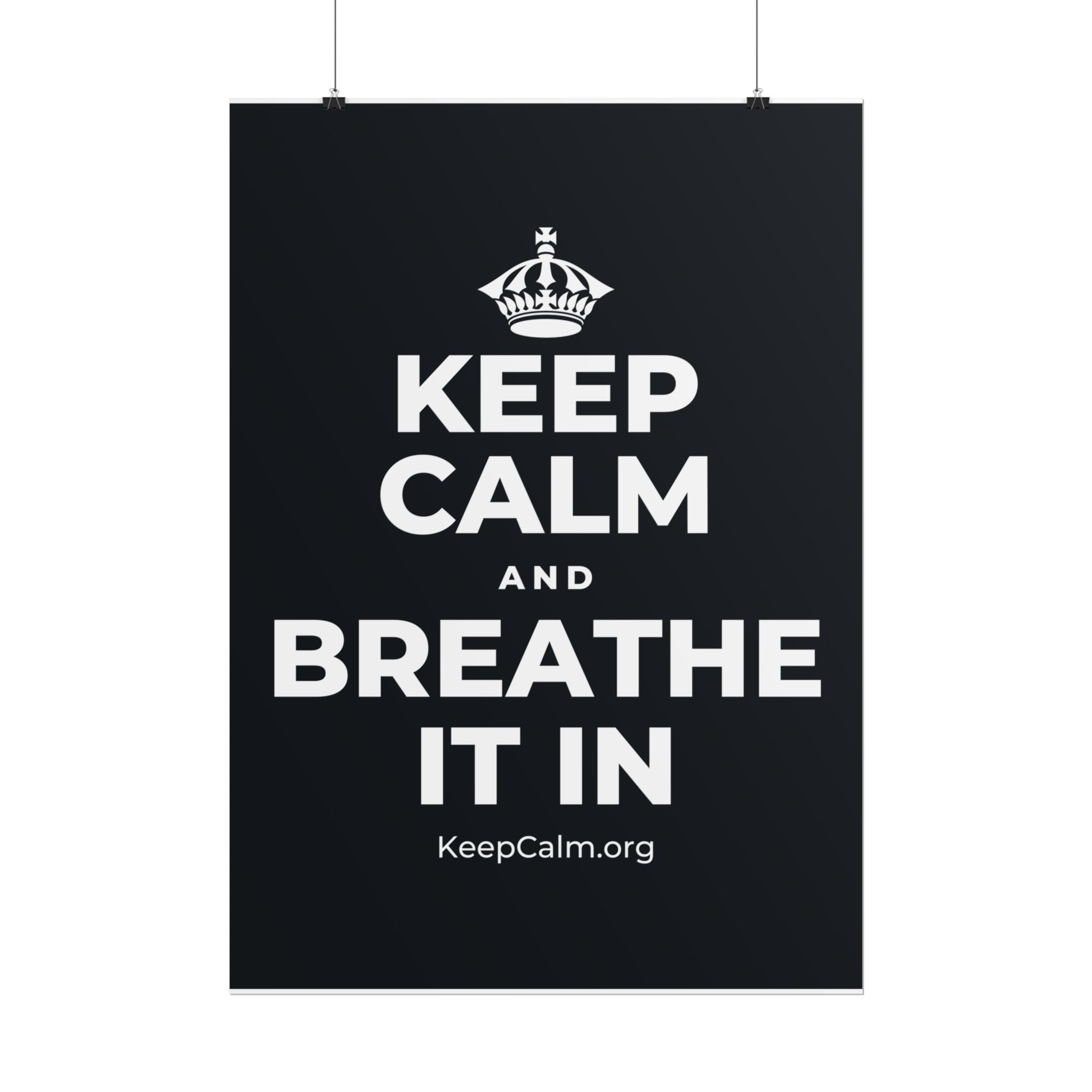 KEEP CALM AND BREATHE IT IN Poster (Dark)