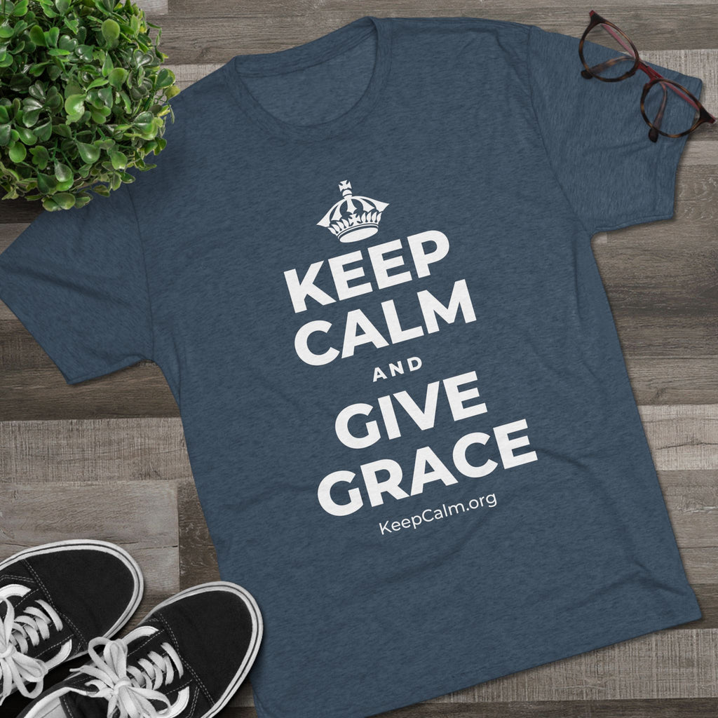 KEEP CALM AND GIVE GRACE Tri-Blend Tee