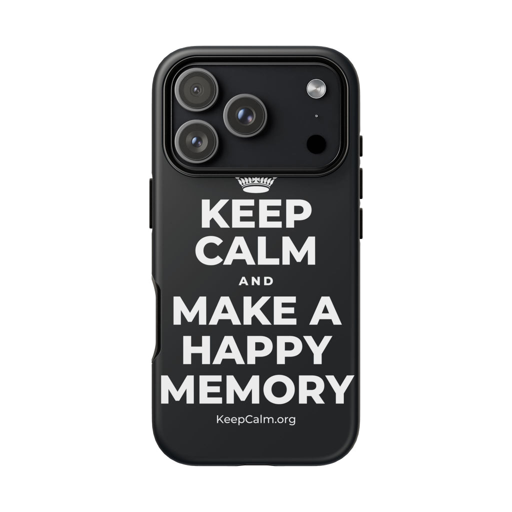 KEEP CALM AND MAKE A HAPPY MEMORY Phone Case (Dark)