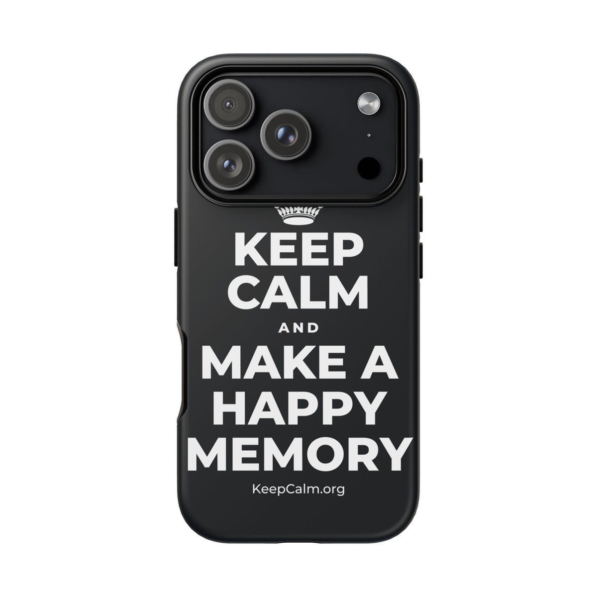 KEEP CALM AND MAKE A HAPPY MEMORY Phone Case (Dark)