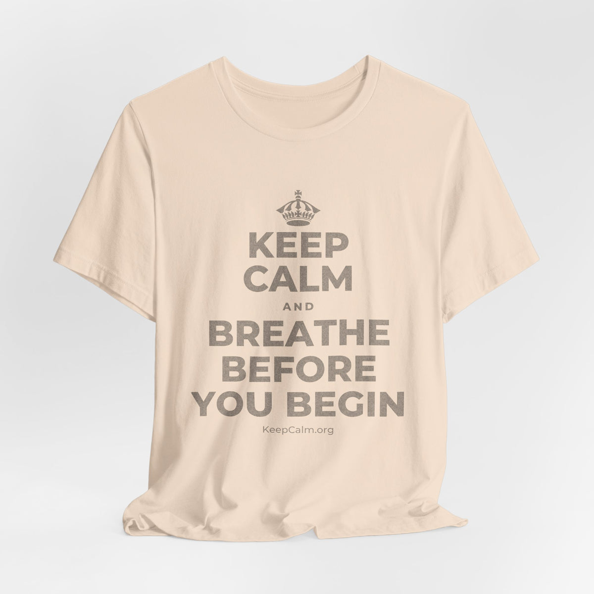 KEEP CALM AND BREATHE BEFORE YOU BEGIN T-Shirt (Soft Cream–Heather Mauve)