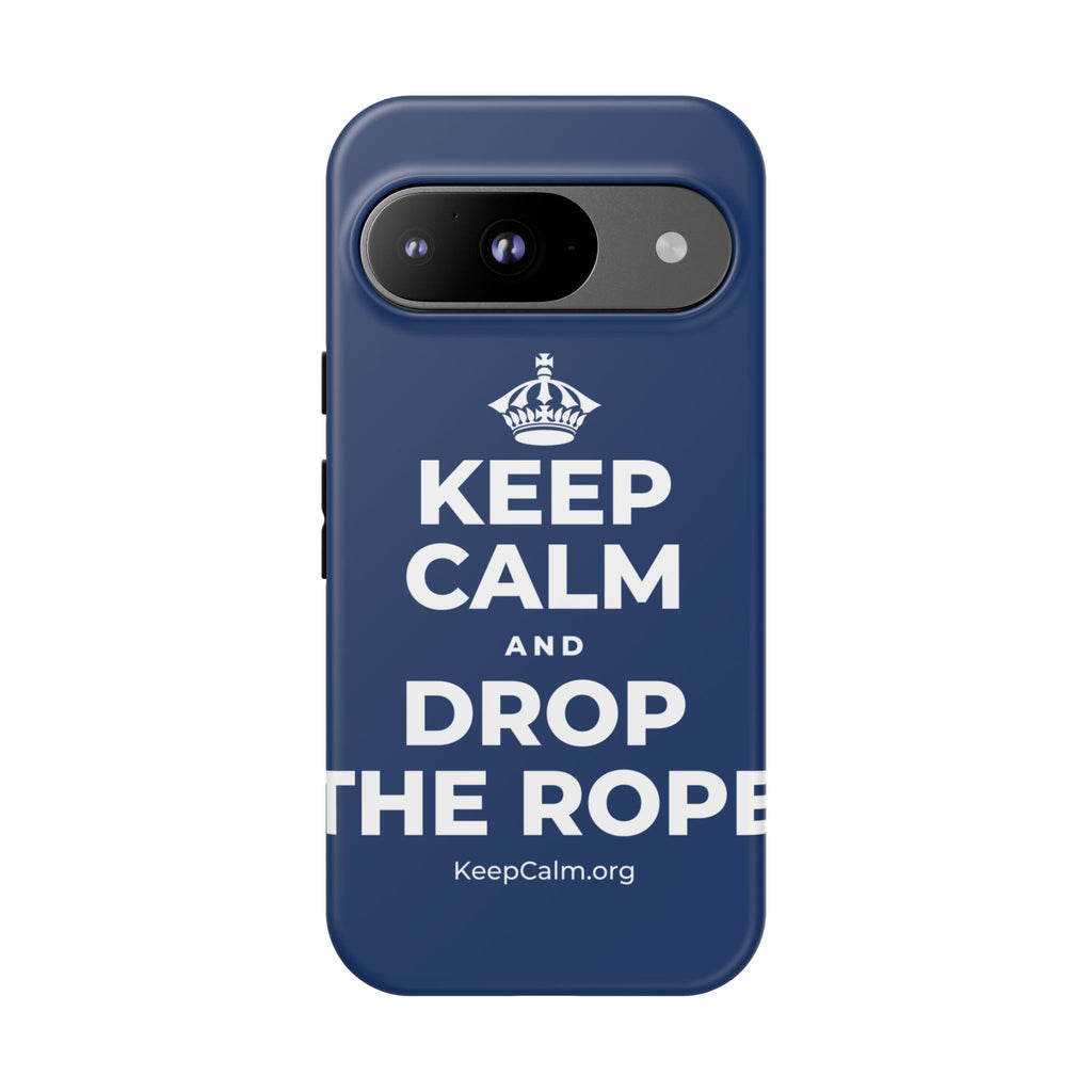 KEEP CALM AND DROP THE ROPE Phone Case
