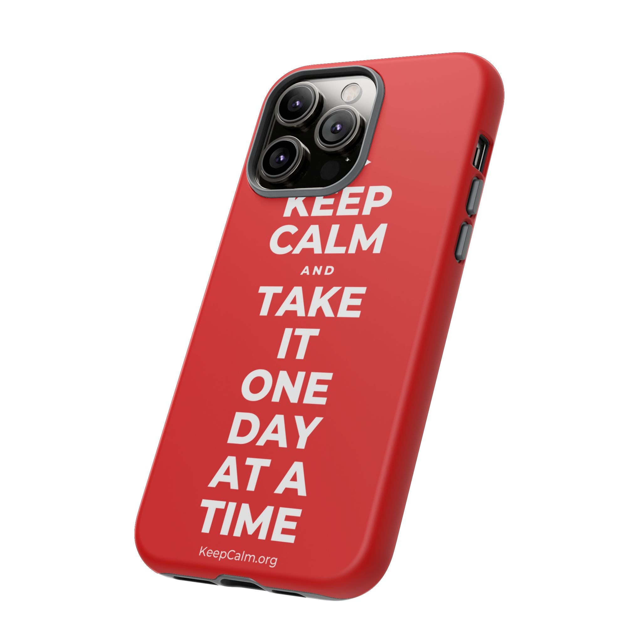 KEEP CALM AND TAKE IT ONE DAY AT A TIME Phone Case