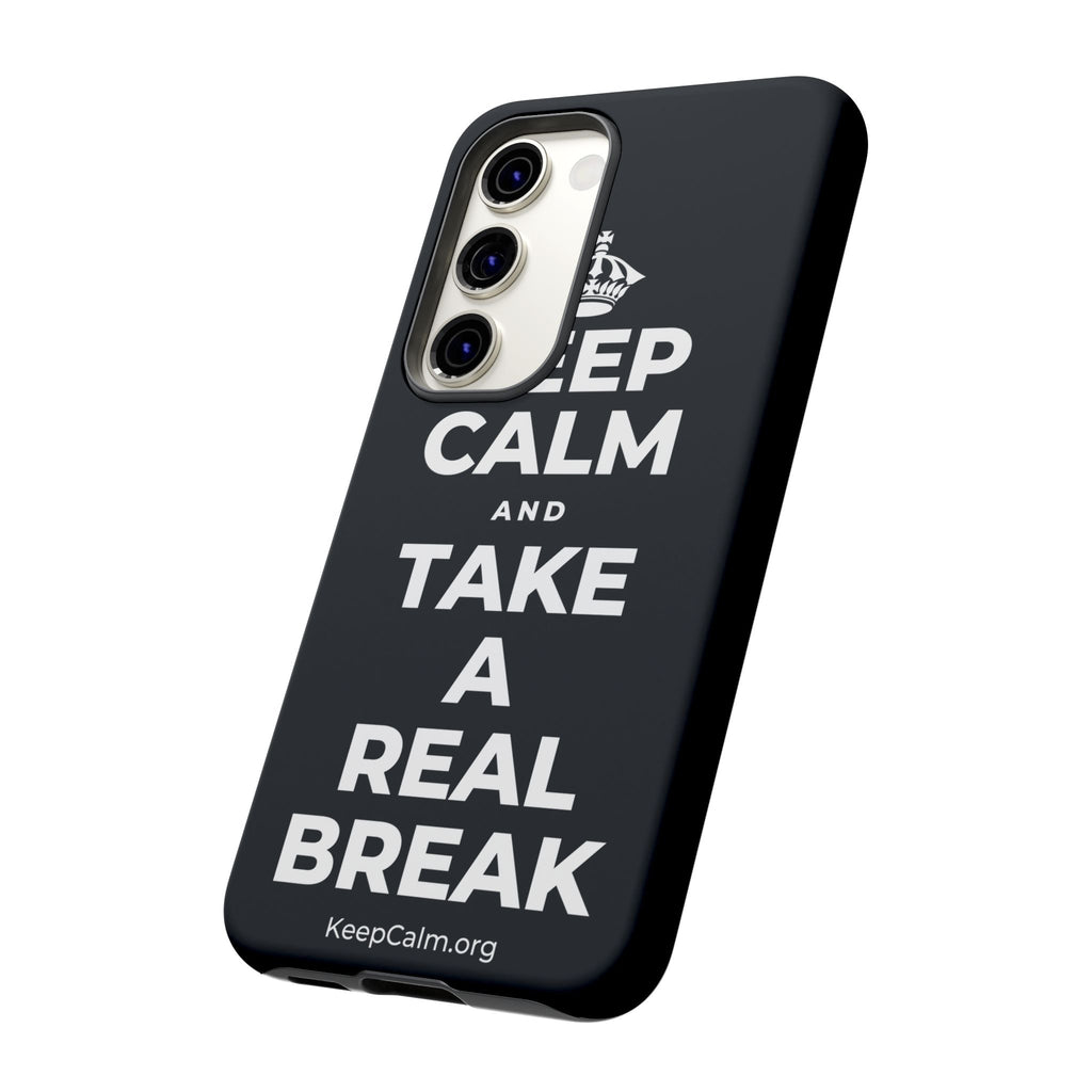 KEEP CALM AND TAKE A REAL BREAK Phone Case (Dark)