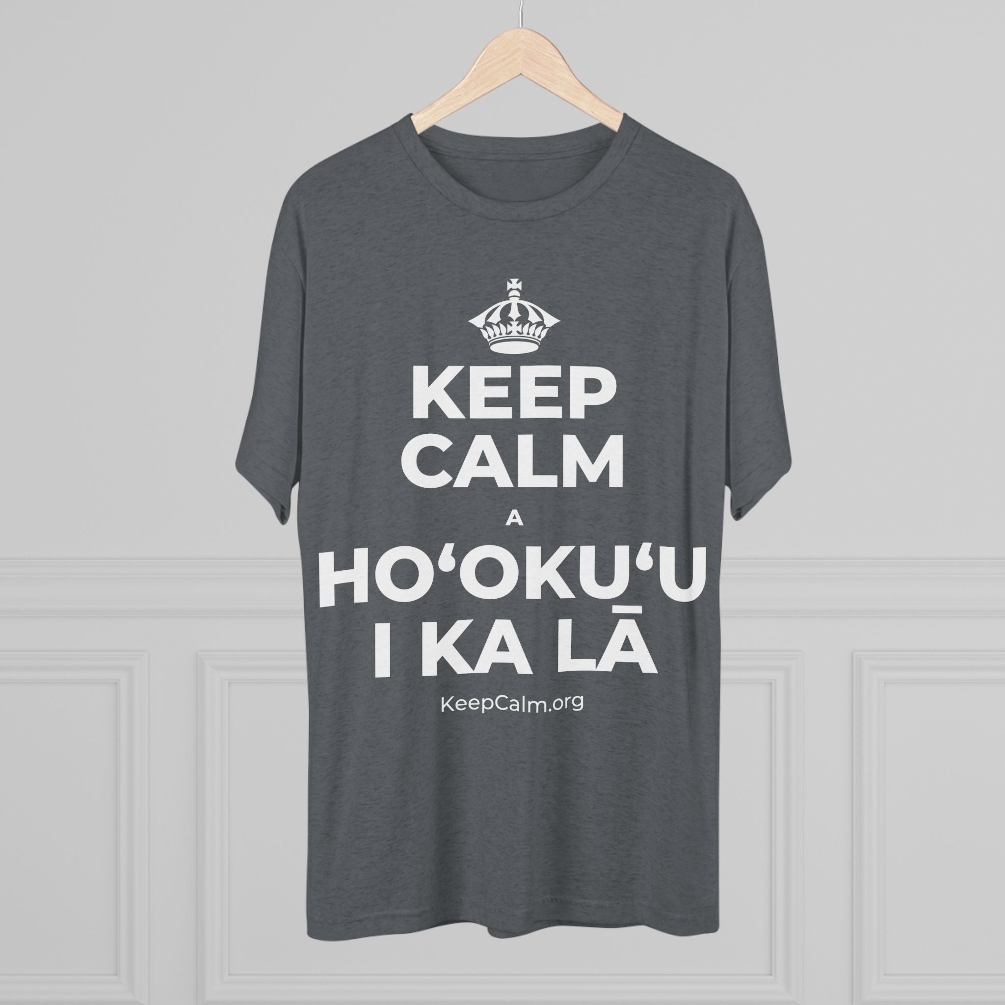 KEEP CALM A HOʻOKUʻU I KA LĀ Tri-Blend Tee