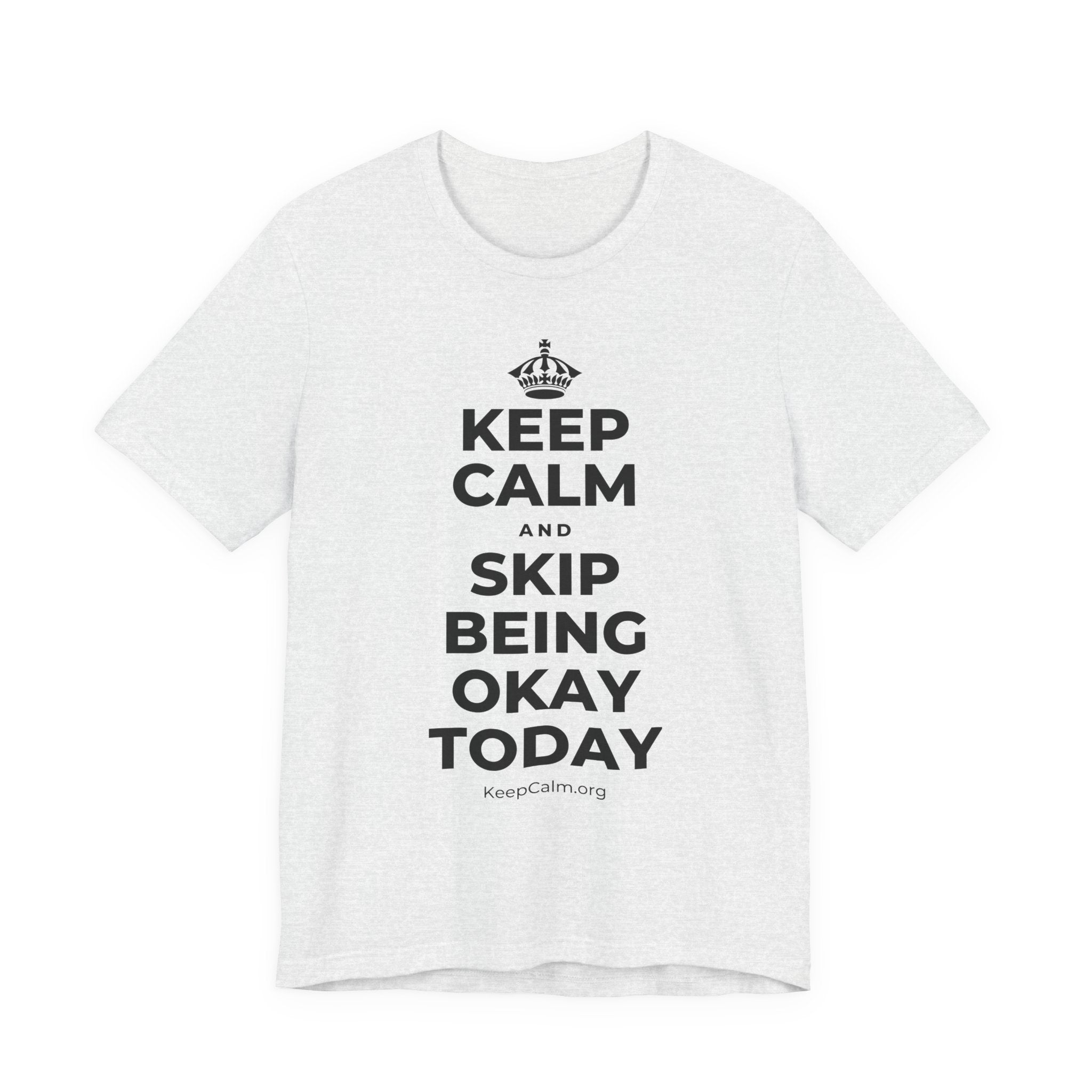 KEEP CALM AND SKIP BEING OKAY TODAY T-Shirt (Soft Cream–Heather Mauve)