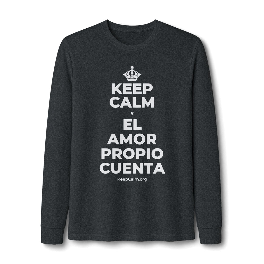 KEEP CALM Y EL AMOR PROPIO CUENTA Long Sleeve Tee