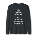 KEEP CALM Y EL AMOR PROPIO CUENTA Long Sleeve Tee