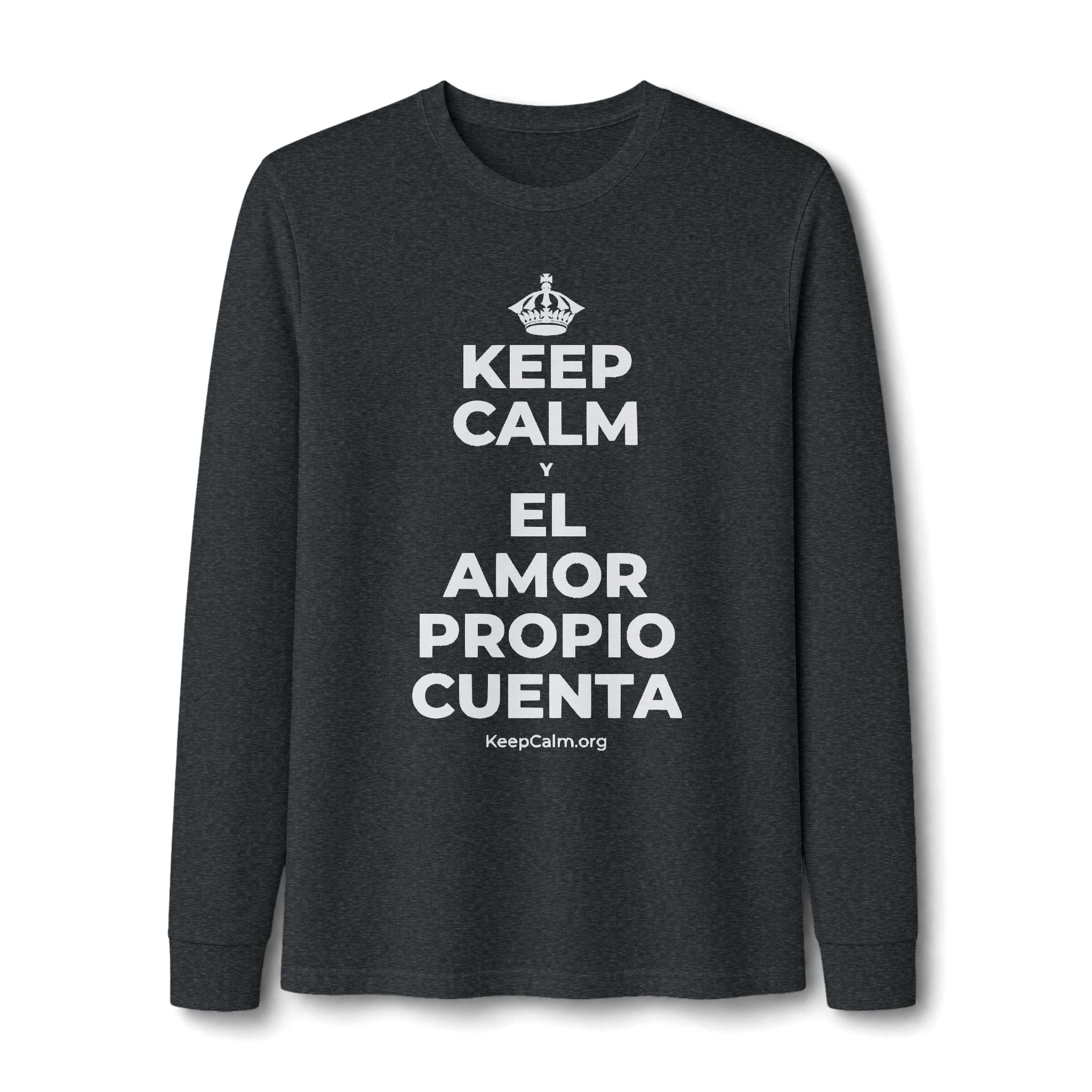 KEEP CALM Y EL AMOR PROPIO CUENTA Long Sleeve Tee
