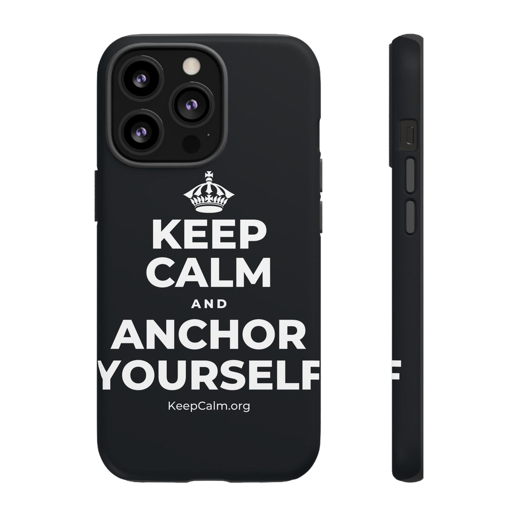KEEP CALM AND ANCHOR YOURSELF Phone Case (Dark)