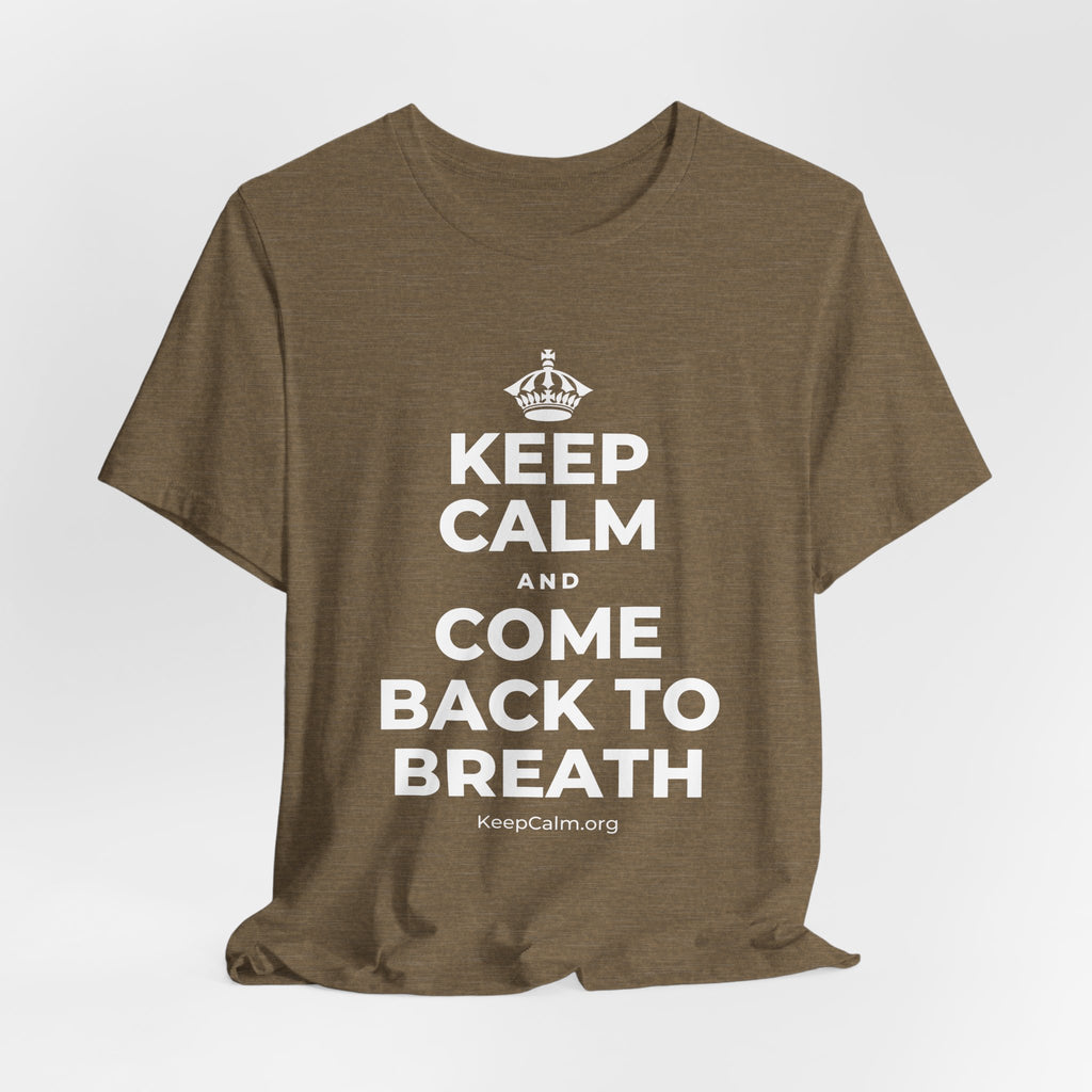 KEEP CALM AND COME BACK TO BREATH T-Shirt (Soft Cream–Heather Mauve)