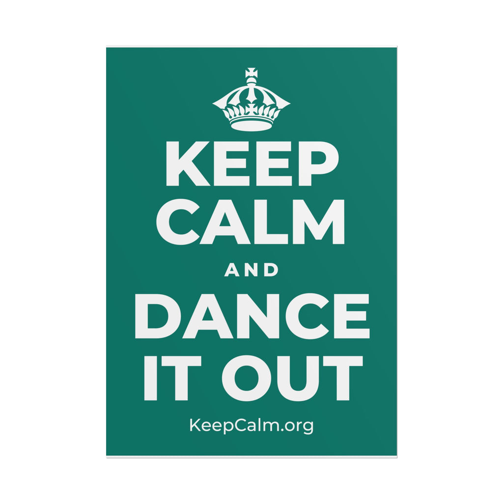 KEEP CALM AND DANCE IT OUT Poster