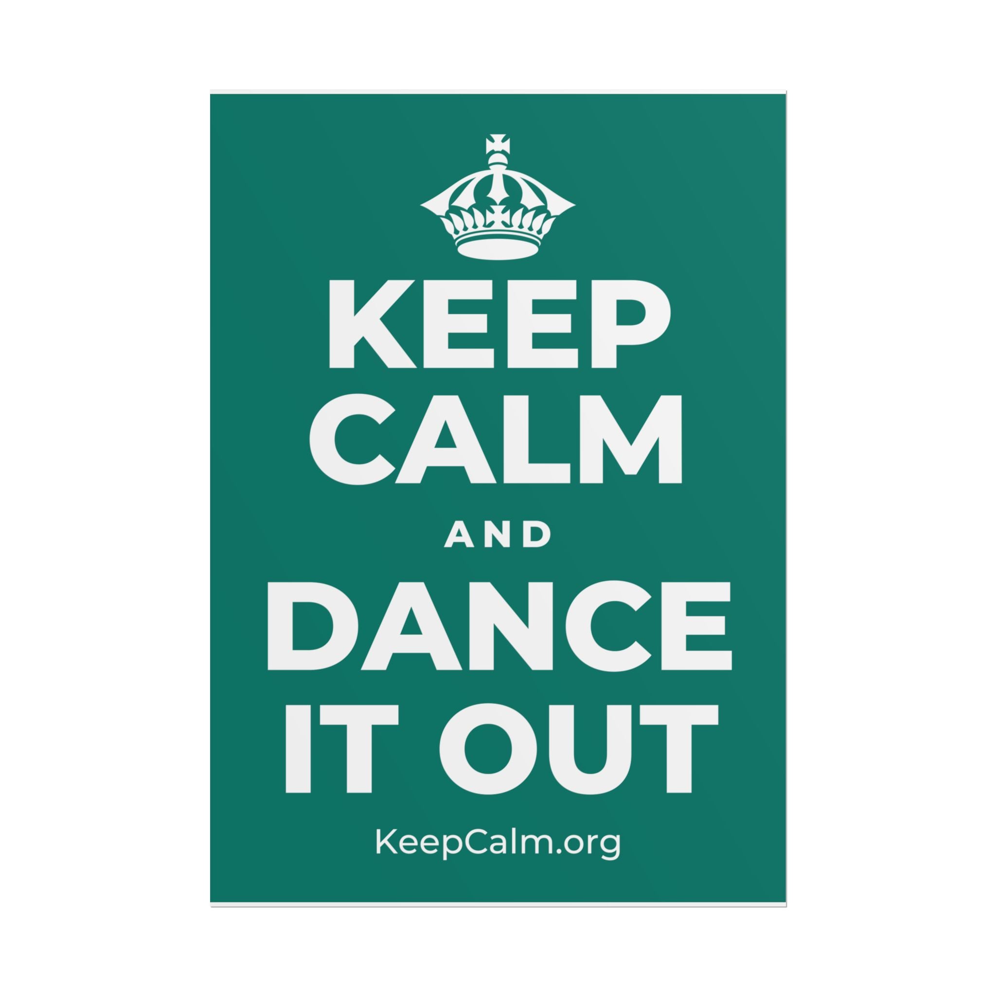 KEEP CALM AND DANCE IT OUT Poster