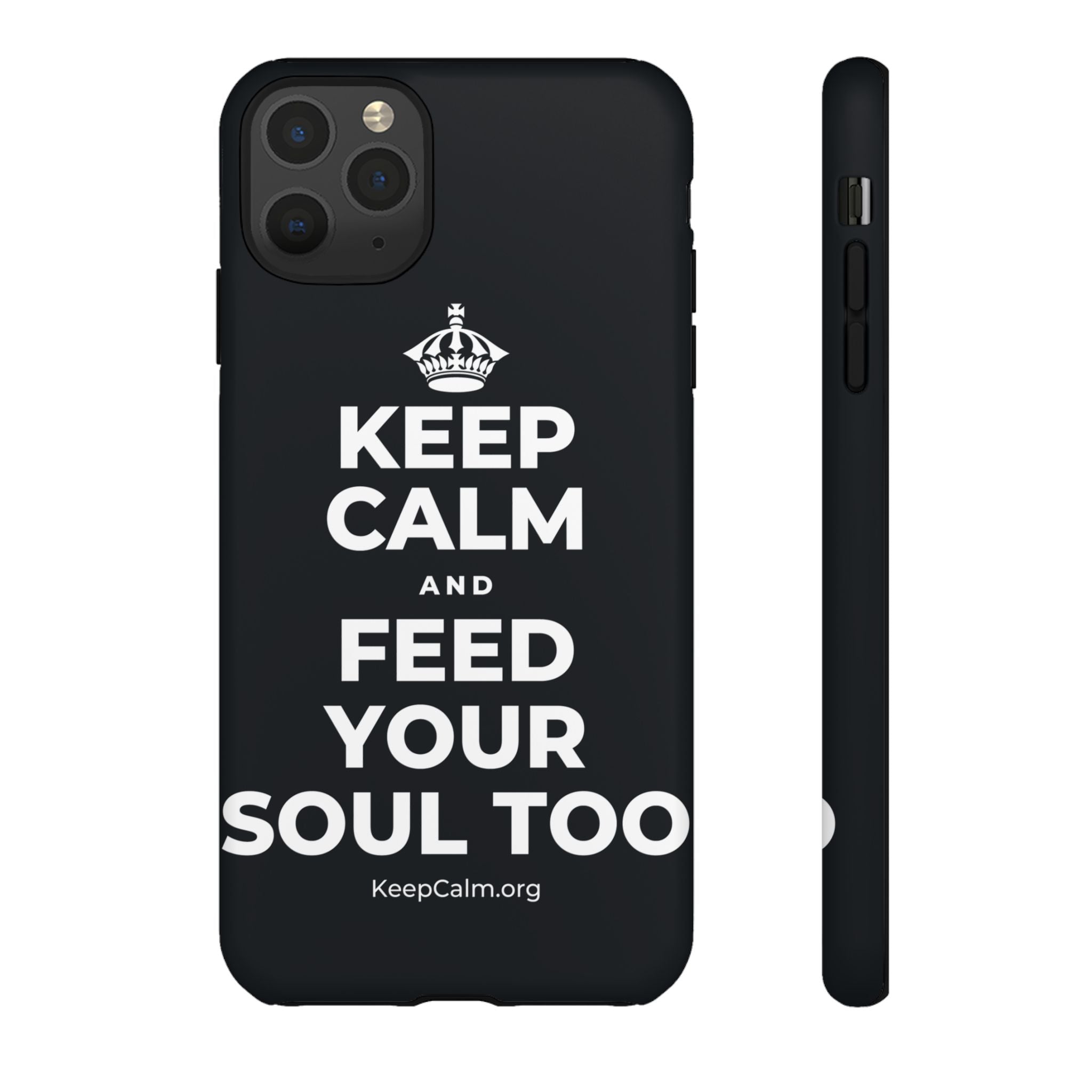 KEEP CALM AND FEED YOUR SOUL TOO Phone Case (Dark)