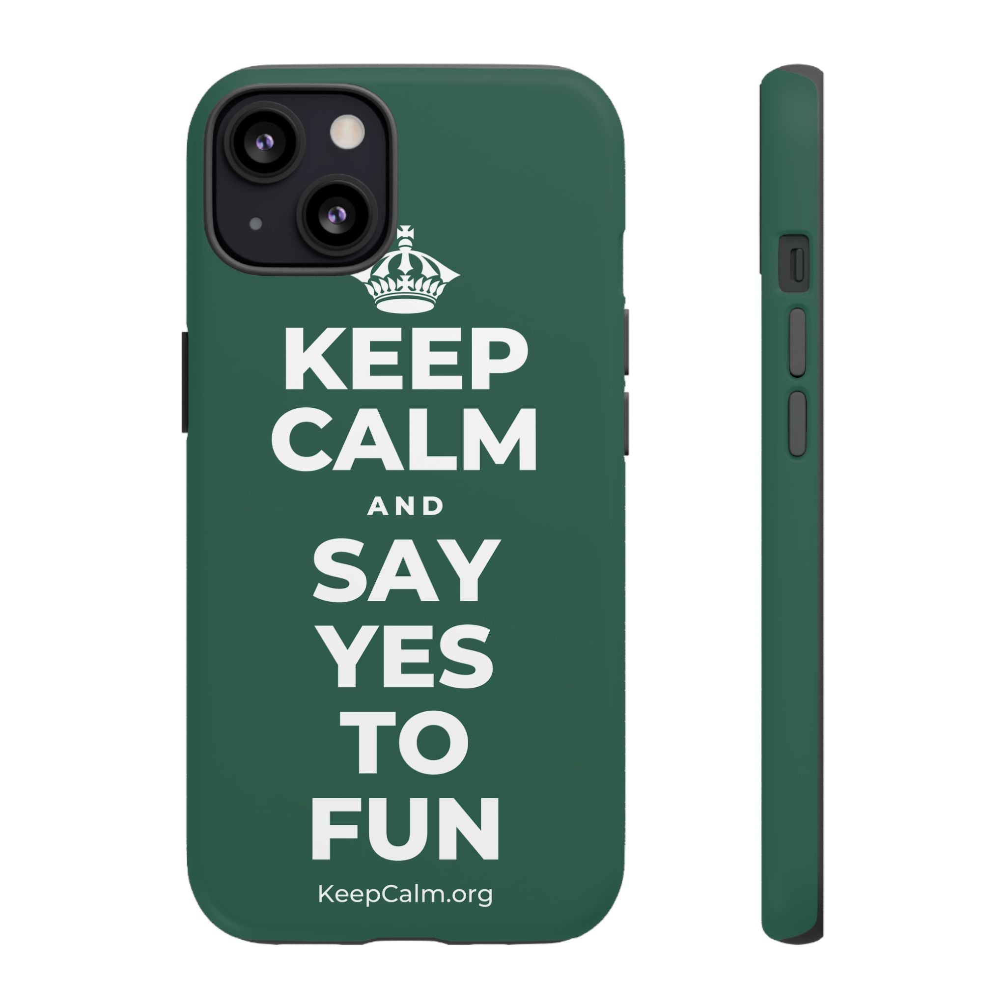 KEEP CALM AND SAY YES TO FUN Phone Case