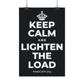 KEEP CALM AND LIGHTEN THE LOAD Satin Poster (Dark)