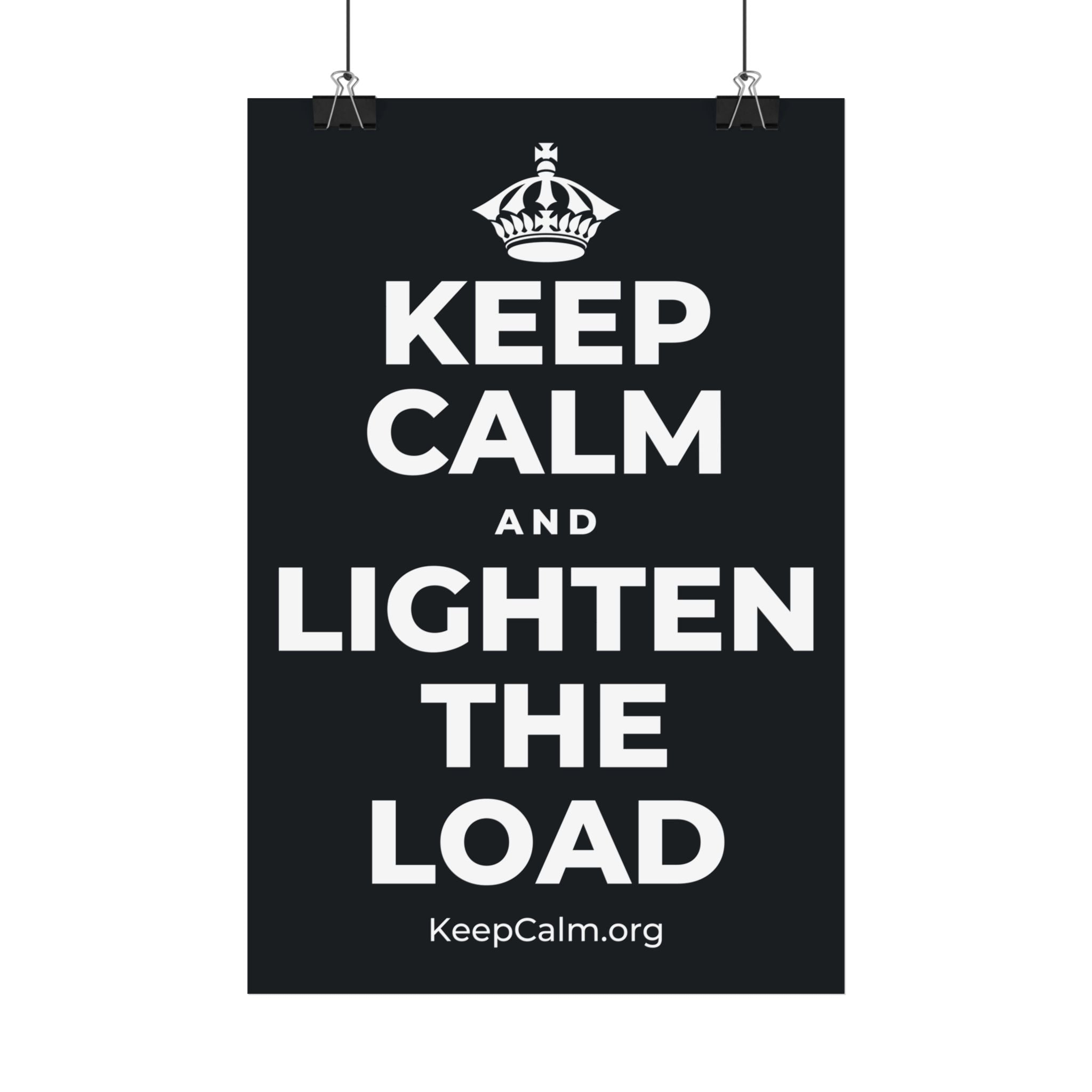 KEEP CALM AND LIGHTEN THE LOAD Satin Poster (Dark)