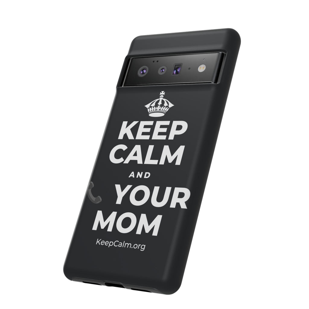 KEEP CALM AND 📞 YOUR MOM Phone Case (Dark)