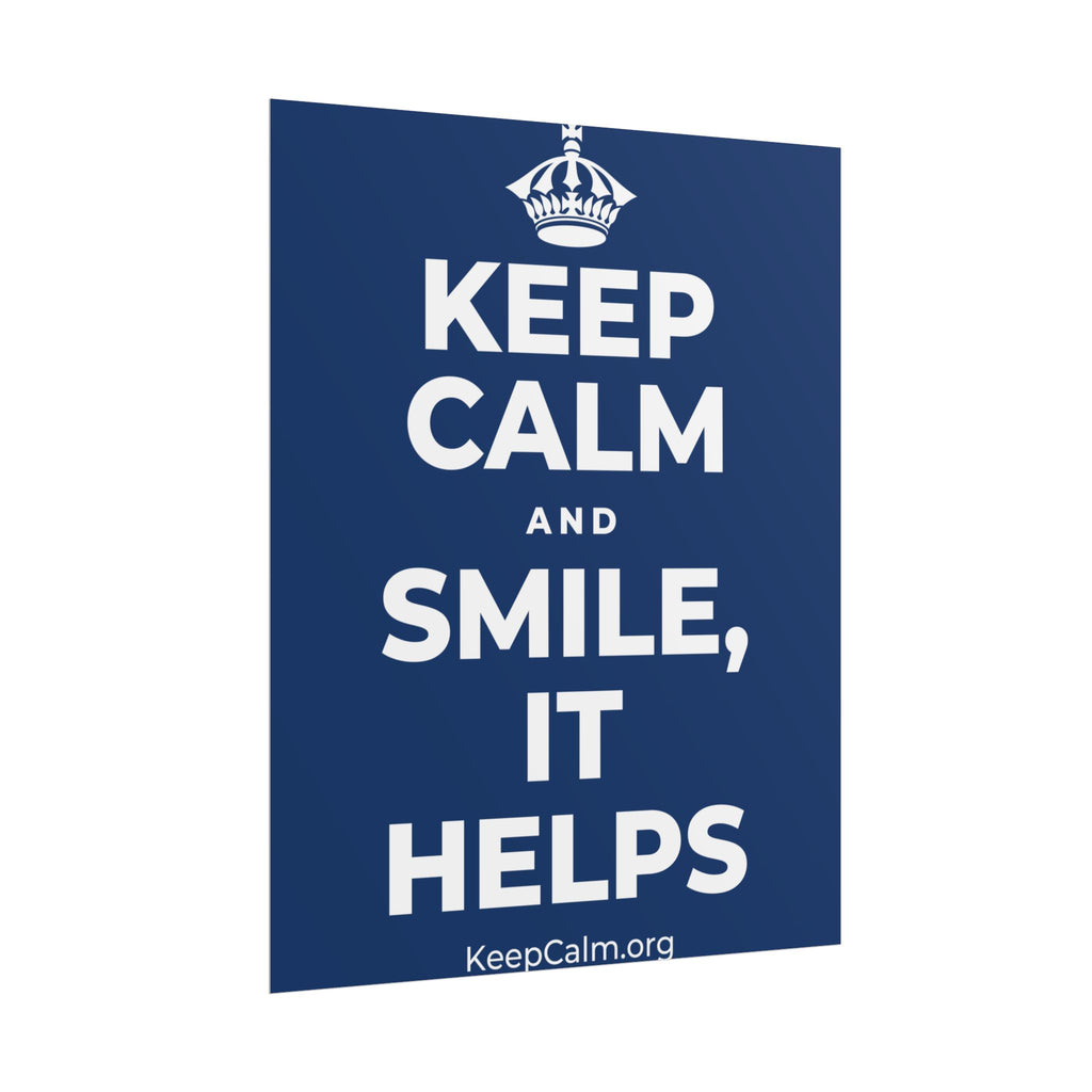 KEEP CALM AND SMILE, IT HELPS Poster