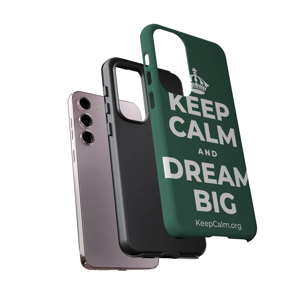 KEEP CALM AND DREAM BIG Phone Case