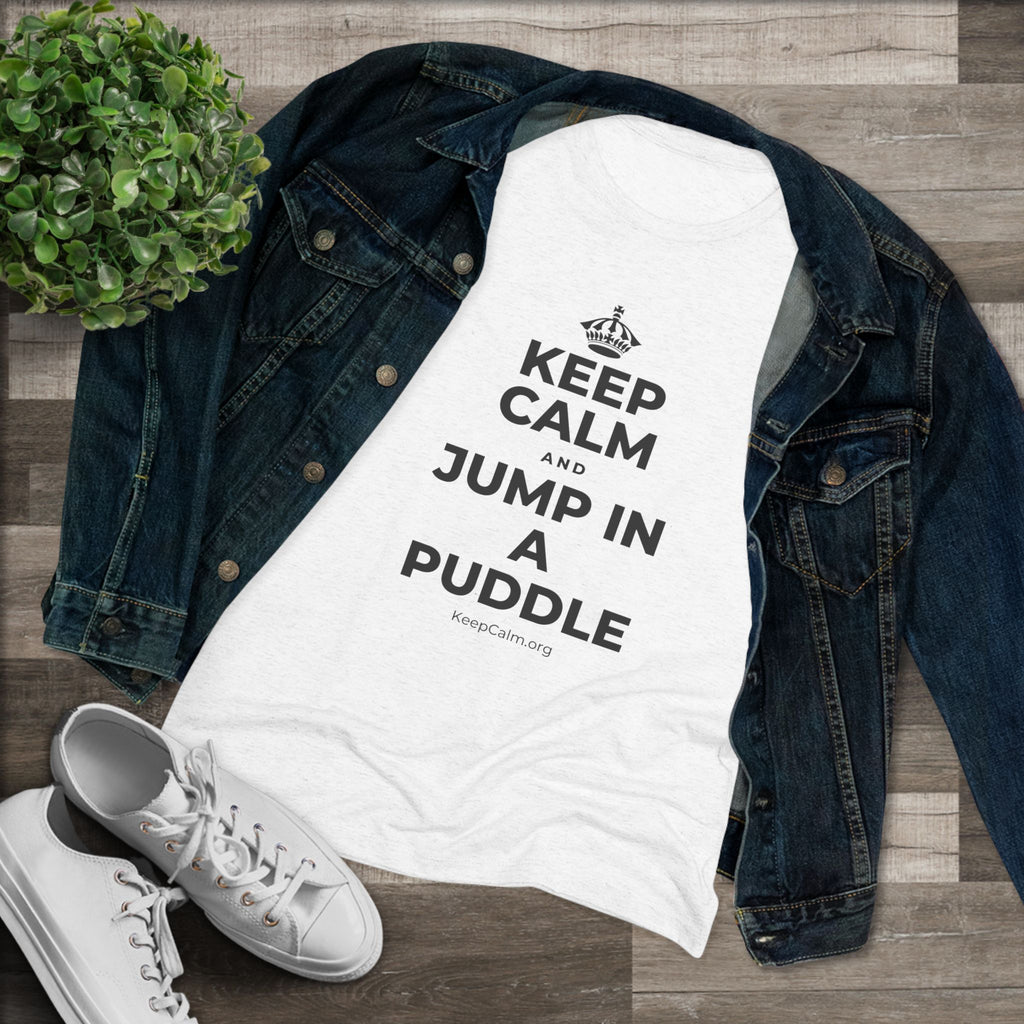 KEEP CALM AND JUMP IN A PUDDLE Women's Tri-Blend Tee