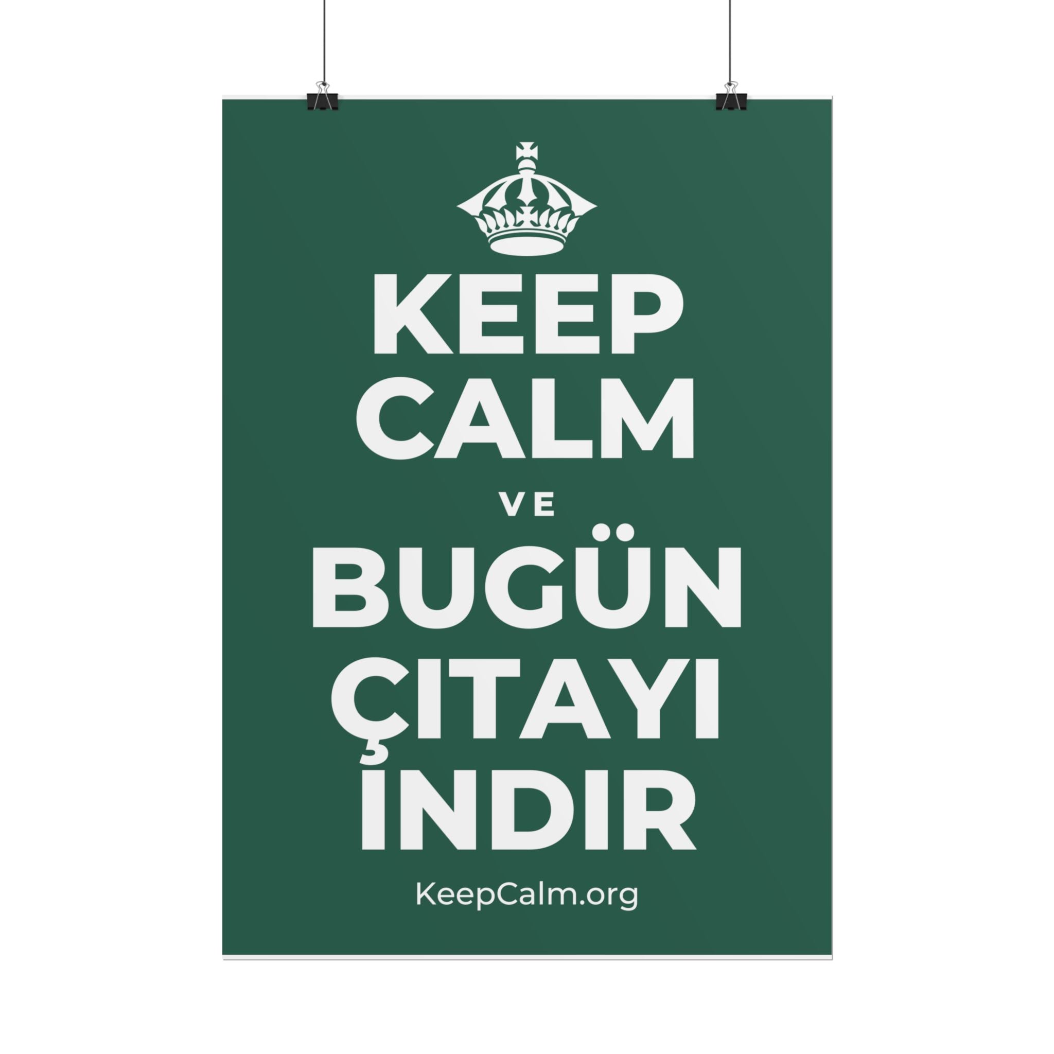 KEEP CALM VE BUGÜN ÇITAYI INDIR Poster