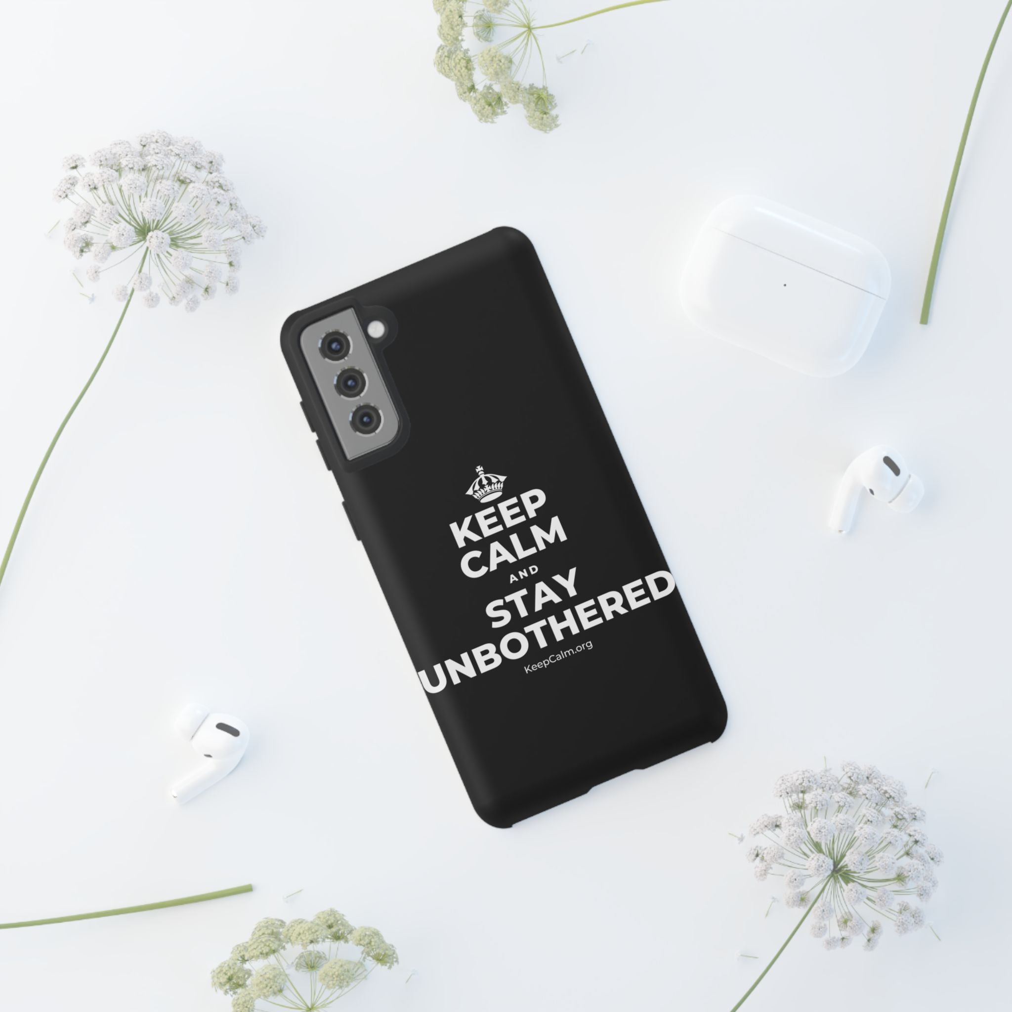 KEEP CALM AND STAY UNBOTHERED Phone Case