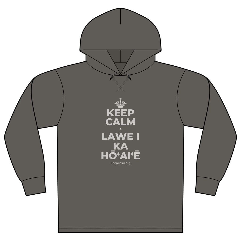 KEEP CALM A LAWE I KA HŌʻAIʻĒ Organic Hoodie Tee