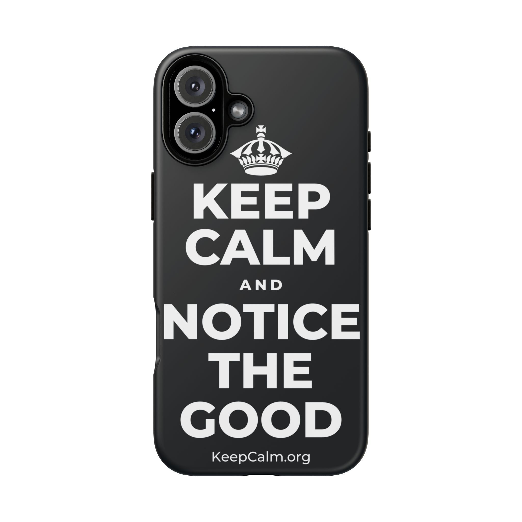 KEEP CALM AND NOTICE THE GOOD Phone Case (Dark)
