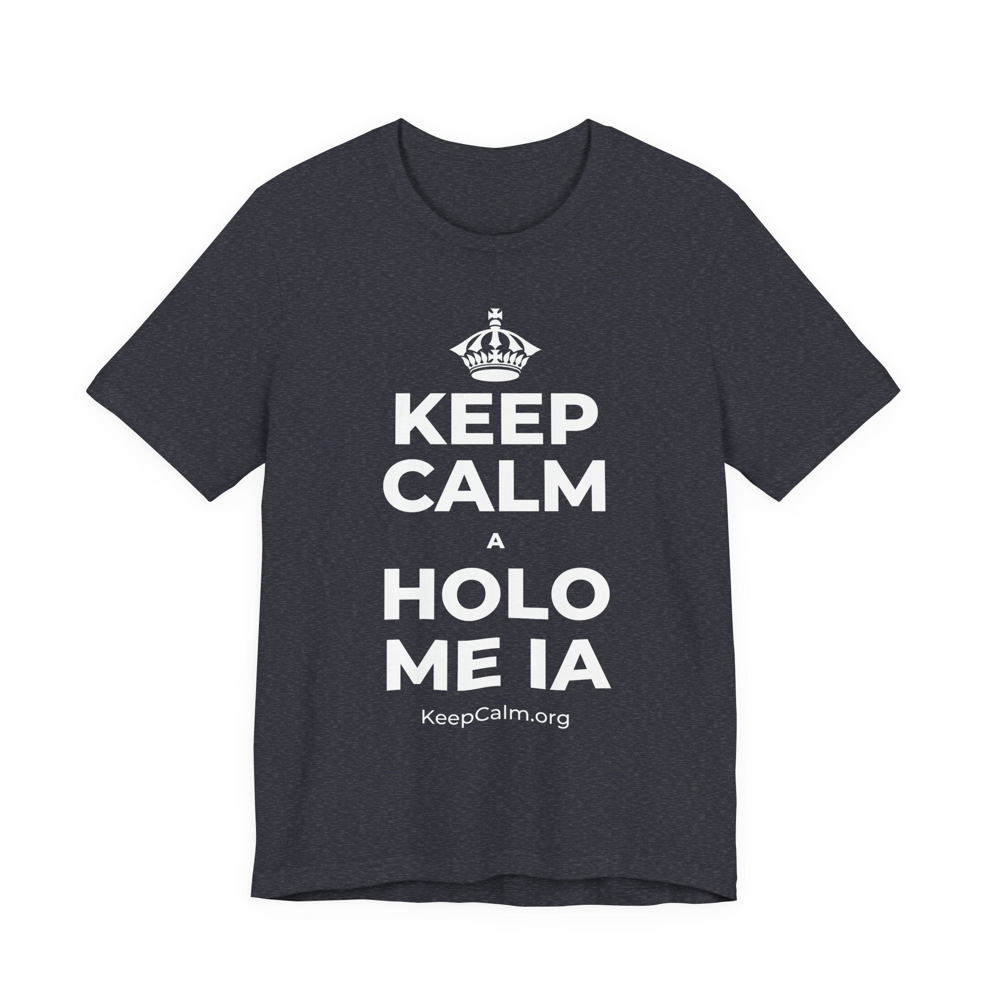KEEP CALM A HOLO ME IA T-Shirt (White–Asphalt)
