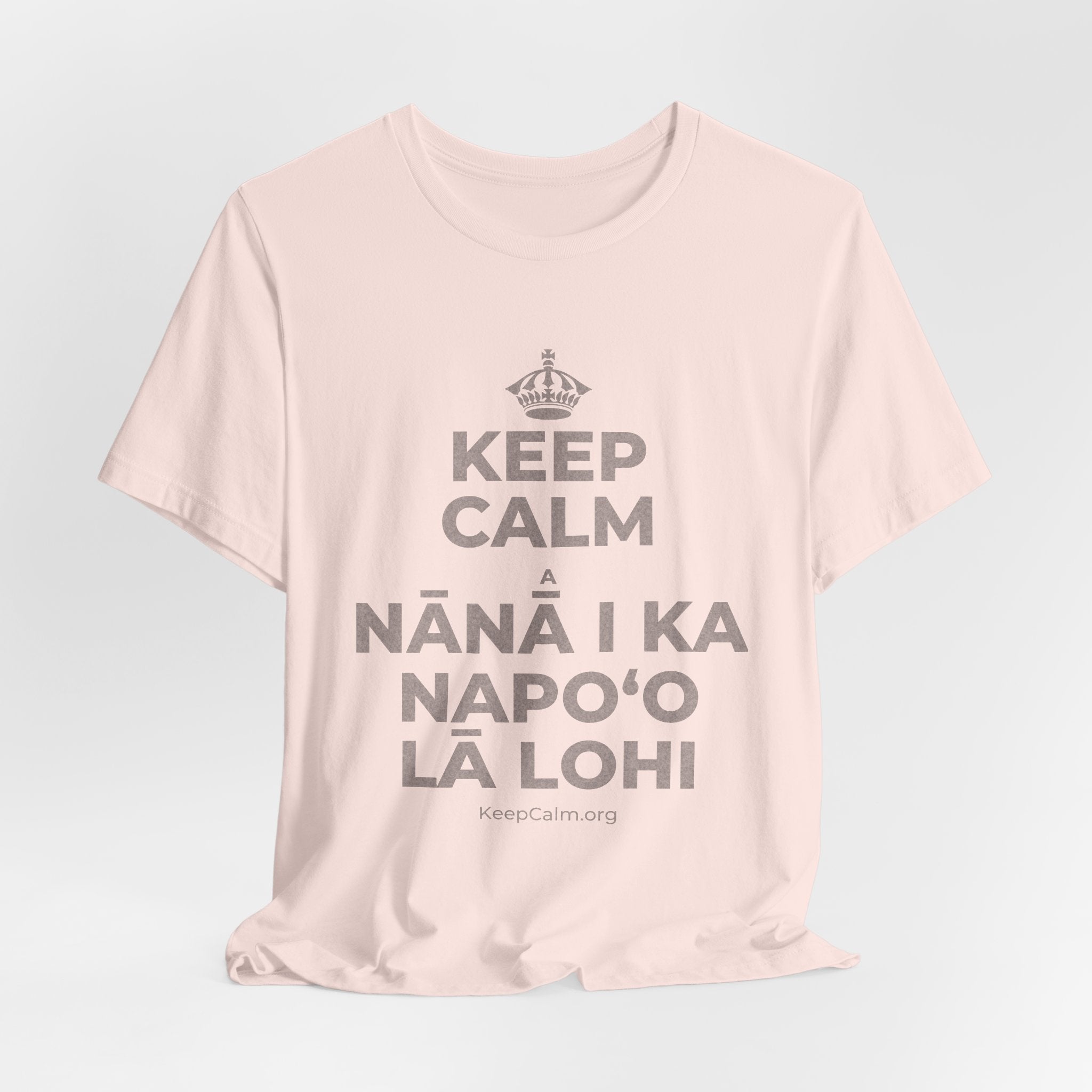 KEEP CALM A NĀNĀ I KA NAPOʻO LĀ LOHI T-Shirt (Soft Cream–Heather Mauve)