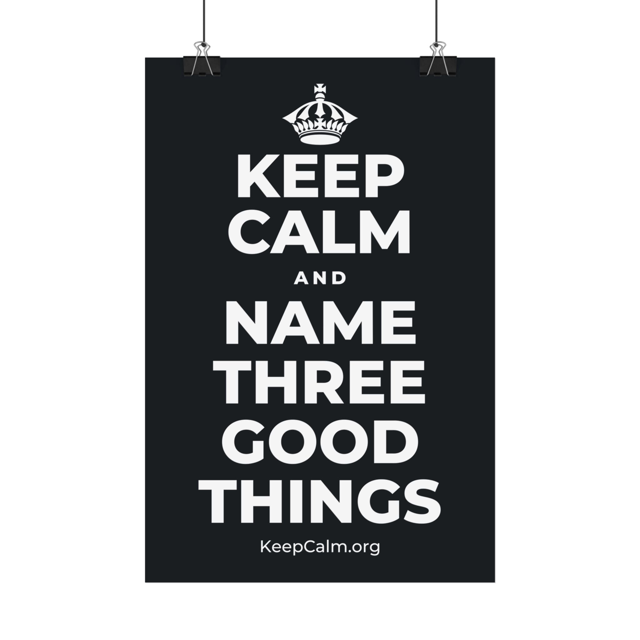 KEEP CALM AND NAME THREE GOOD THINGS Satin Poster (Dark)