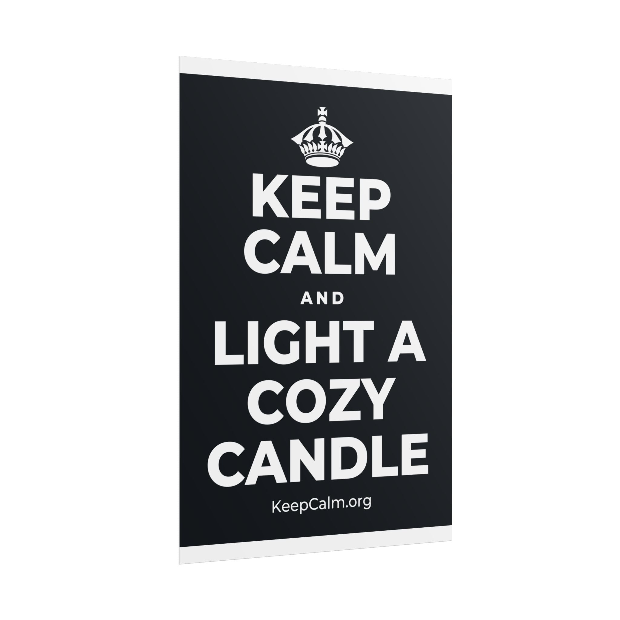 KEEP CALM AND LIGHT A COZY CANDLE Poster (Dark)
