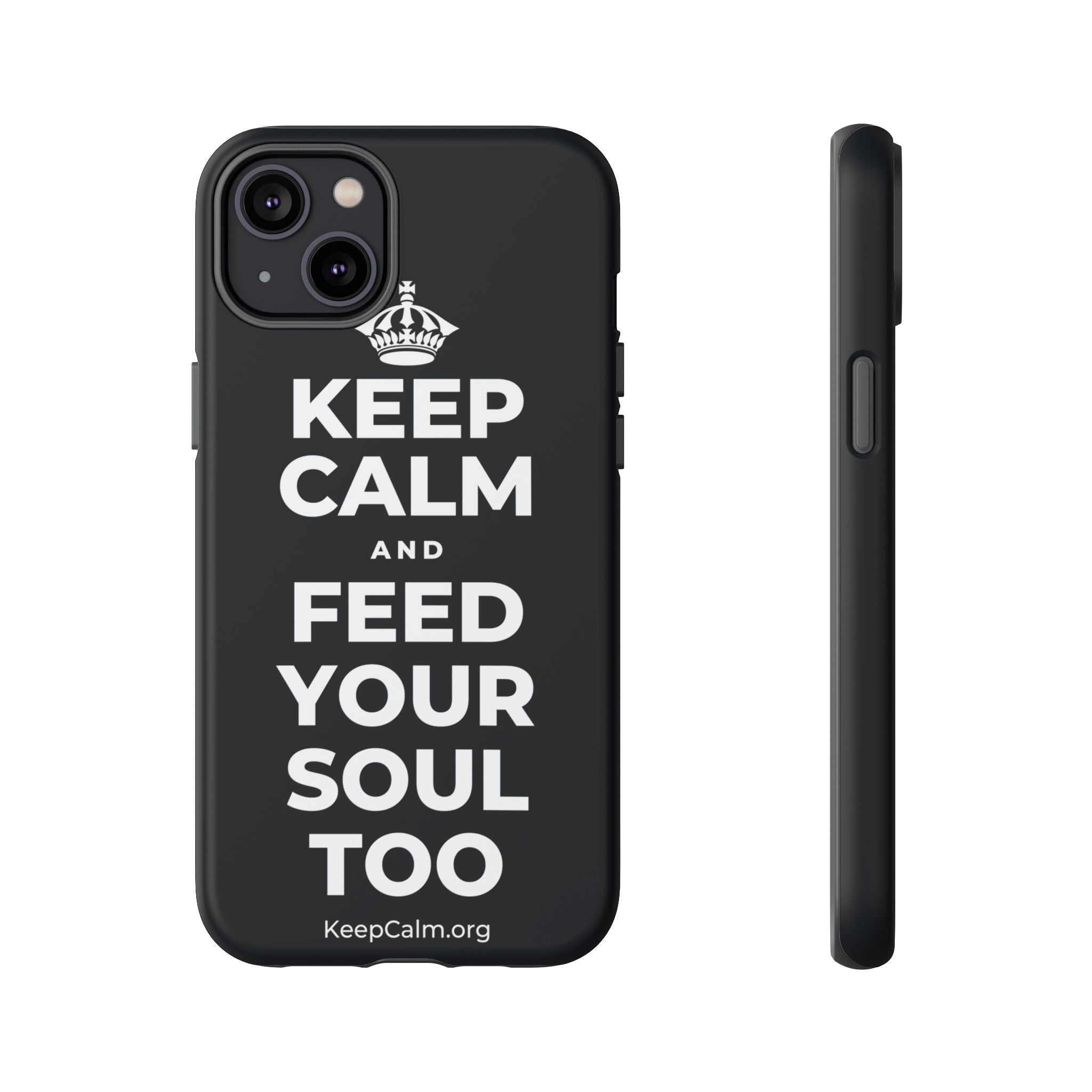 KEEP CALM AND FEED YOUR SOUL TOO Phone Case (Dark)