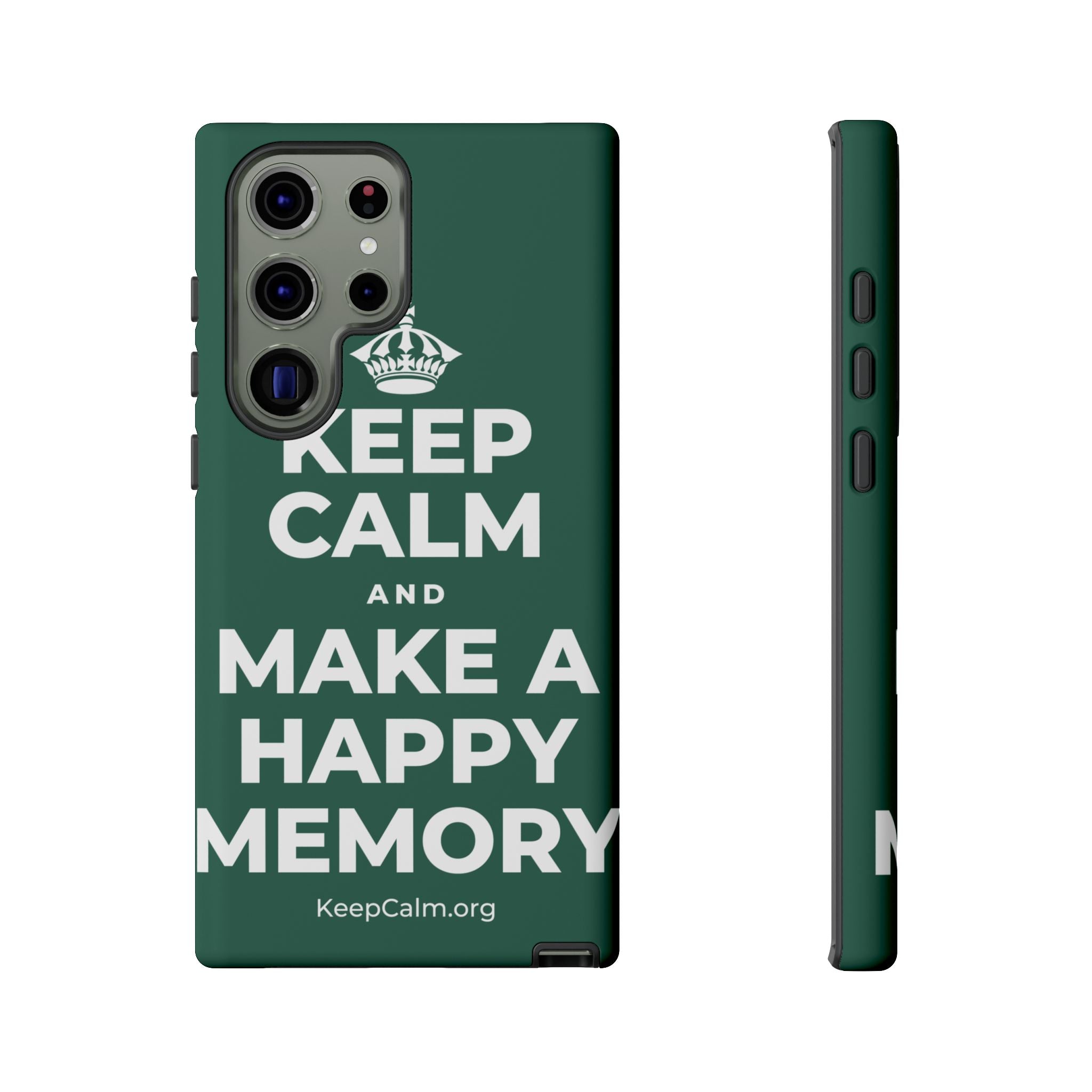 KEEP CALM AND MAKE A HAPPY MEMORY Phone Case