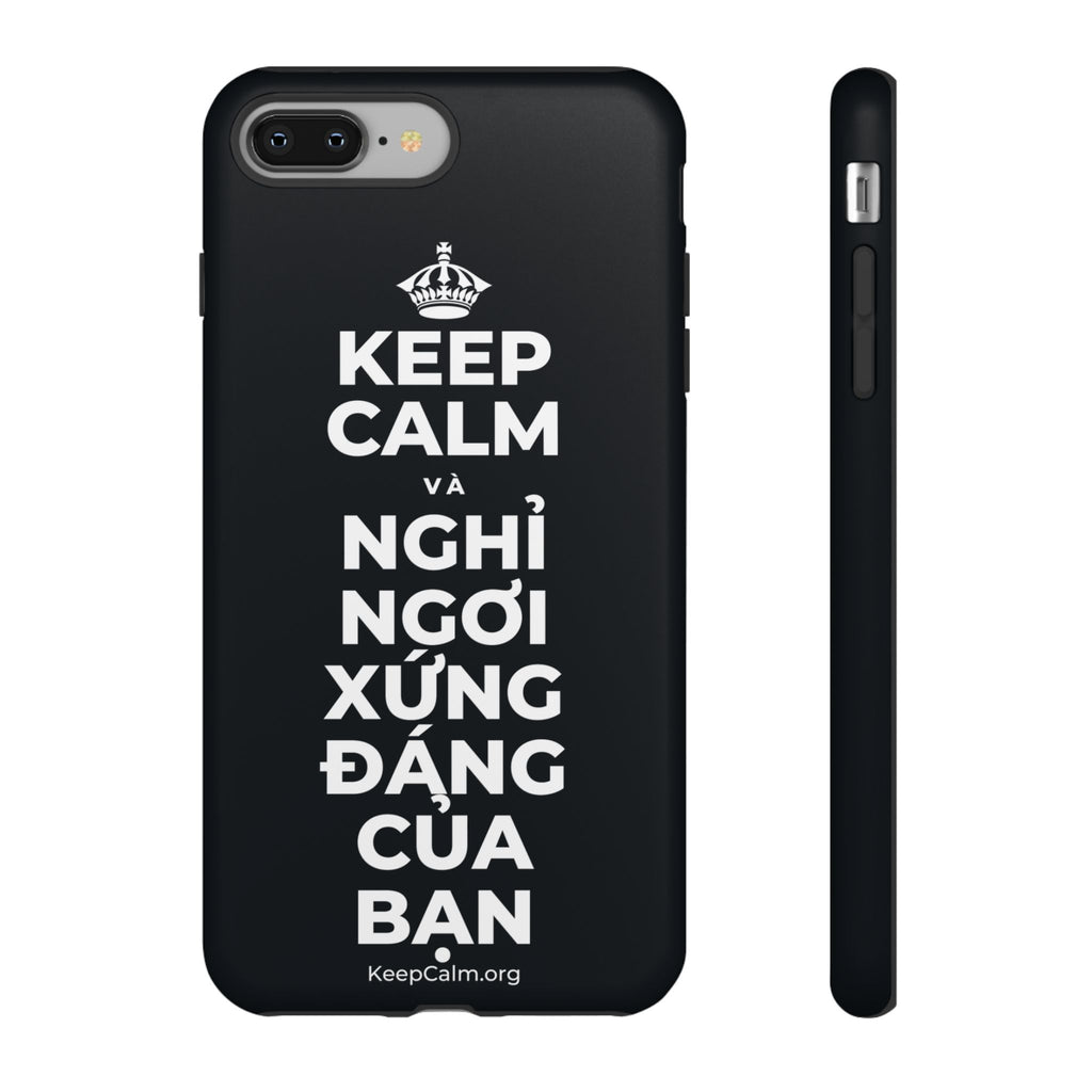 KEEP CALM VÀ NGHỈ NGƠI XỨNG ĐÁNG CỦA BẠN Phone Case (Dark)