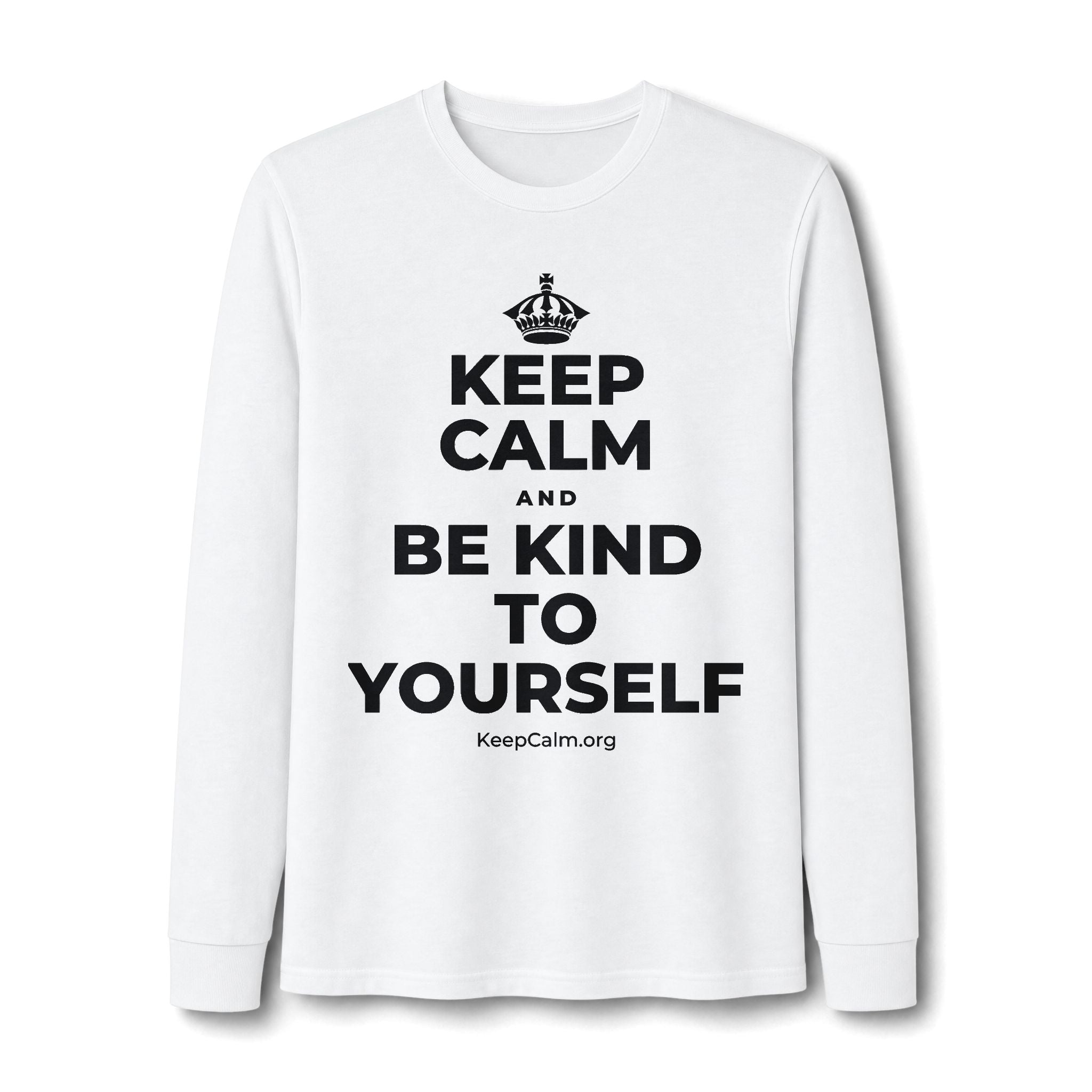 KEEP CALM AND BE KIND TO YOURSELF Long Sleeve Tee
