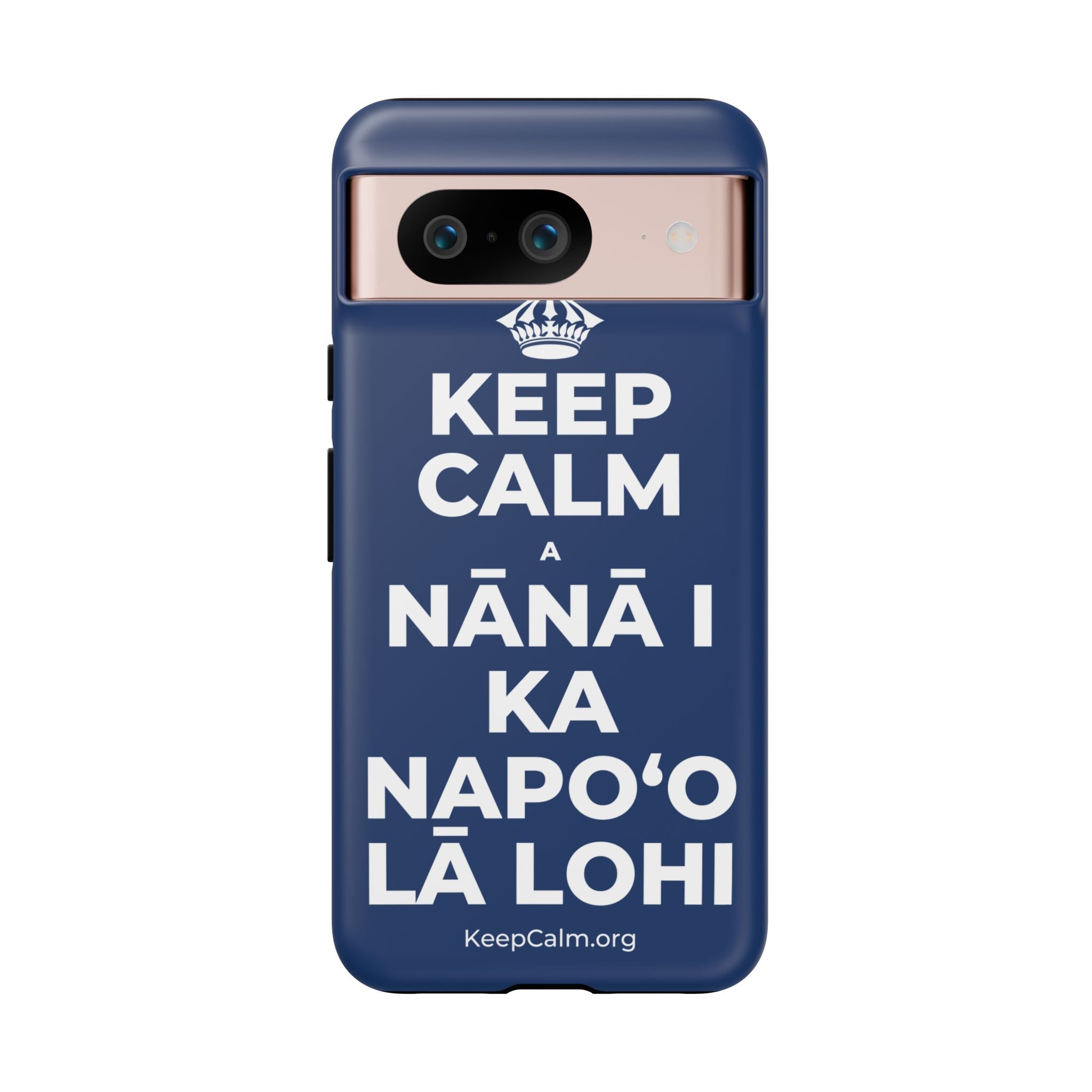 KEEP CALM A NĀNĀ I KA NAPOʻO LĀ LOHI Phone Case