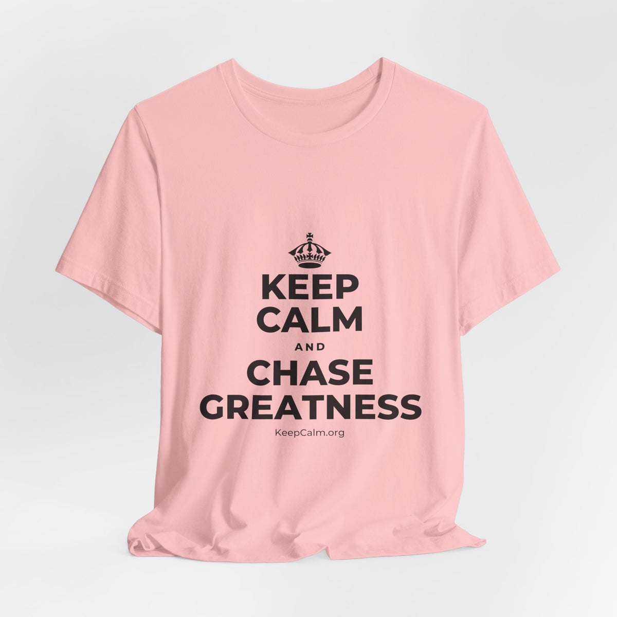 KEEP CALM AND CHASE GREATNESS T-Shirt (White–Asphalt)