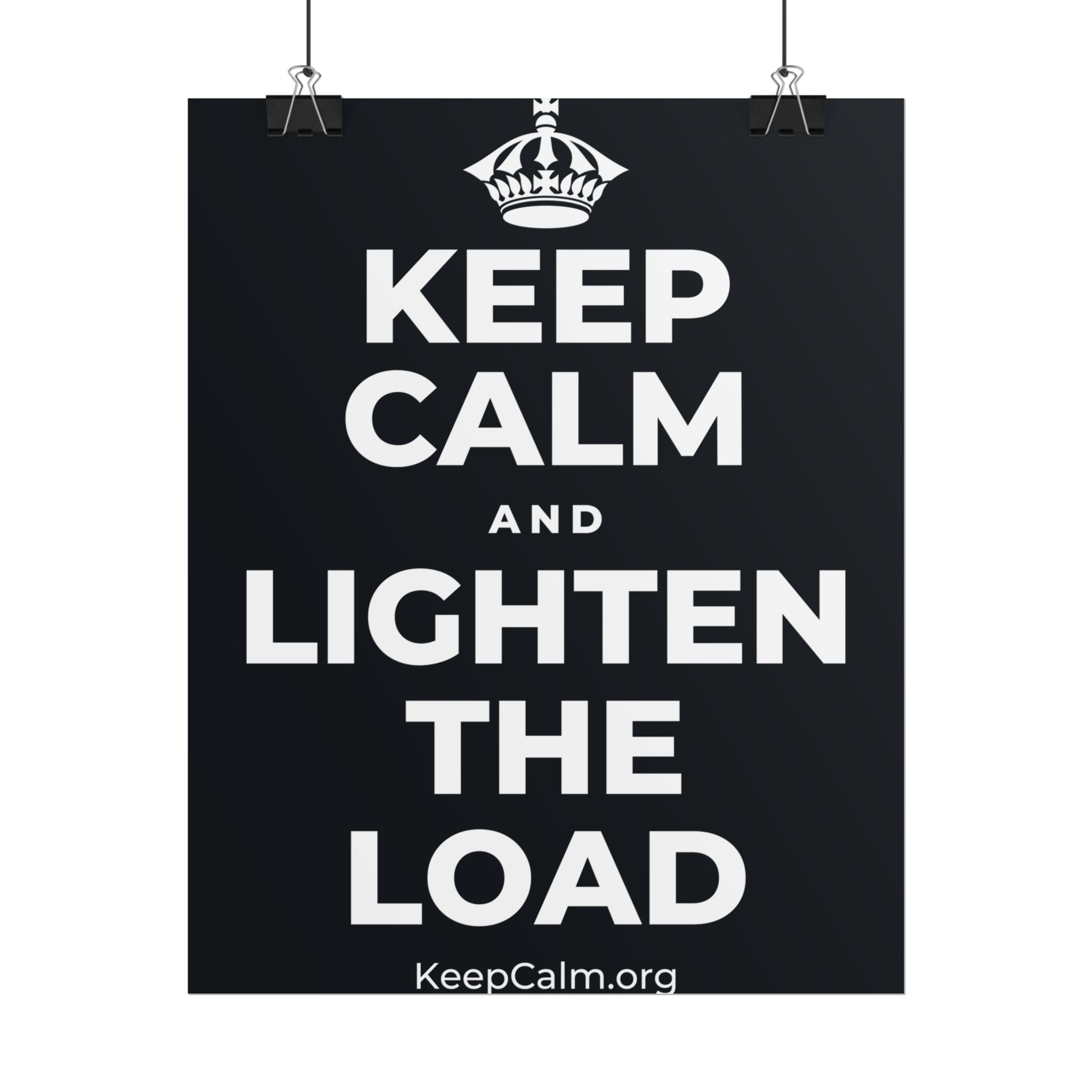 KEEP CALM AND LIGHTEN THE LOAD Poster (Dark)