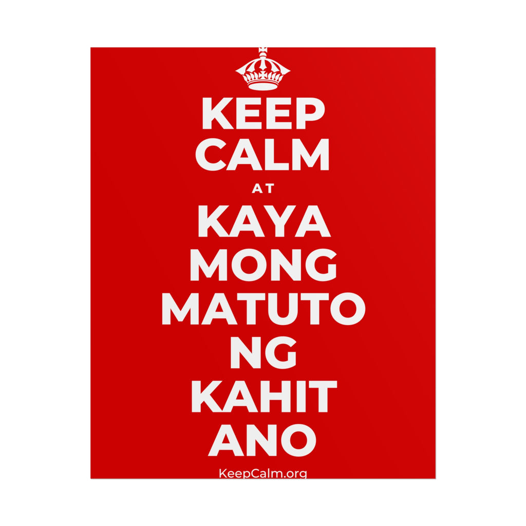 KEEP CALM AT KAYA MONG MATUTO NG KAHIT ANO Poster