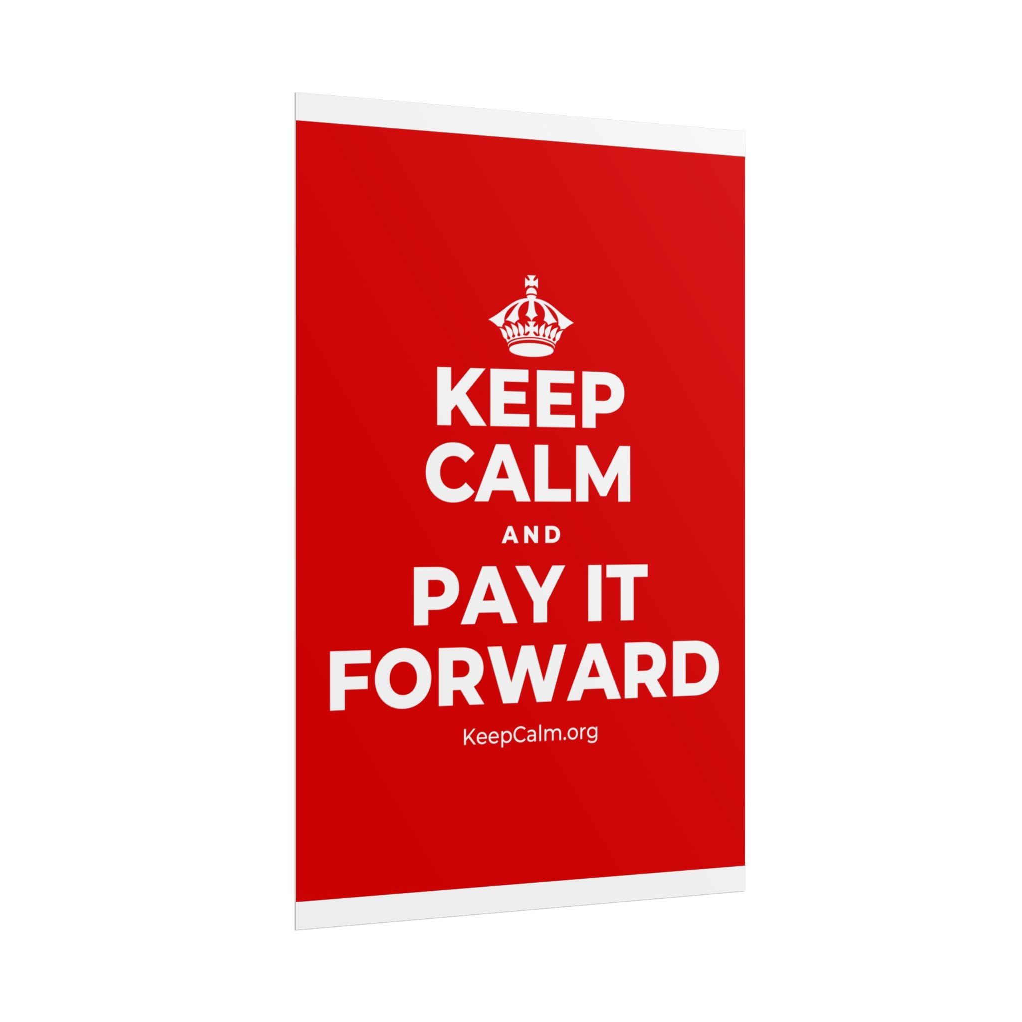 KEEP CALM AND PAY IT FORWARD Poster