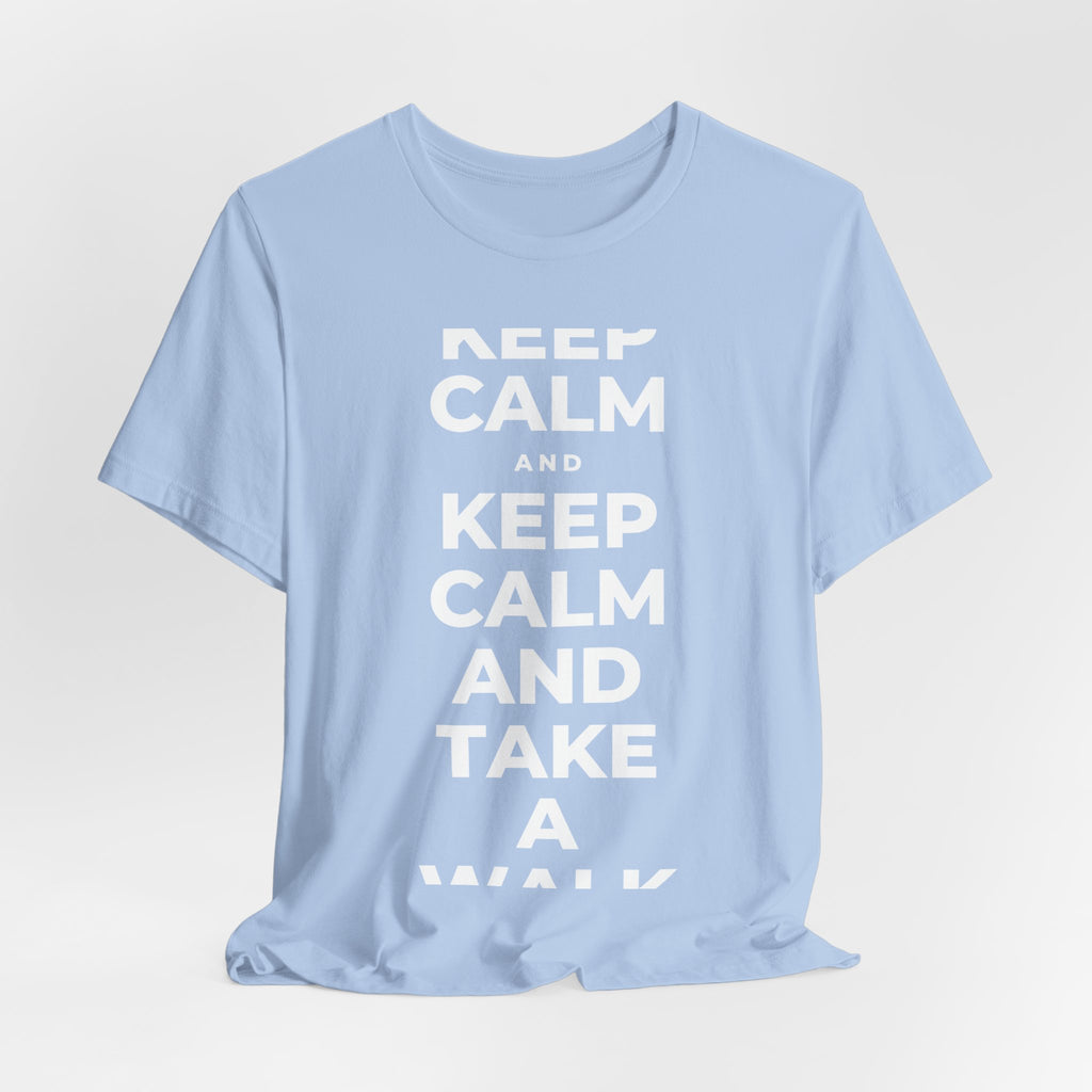 KEEP CALM AND TAKE A WALK T-Shirt (Baby Blue–Silver)