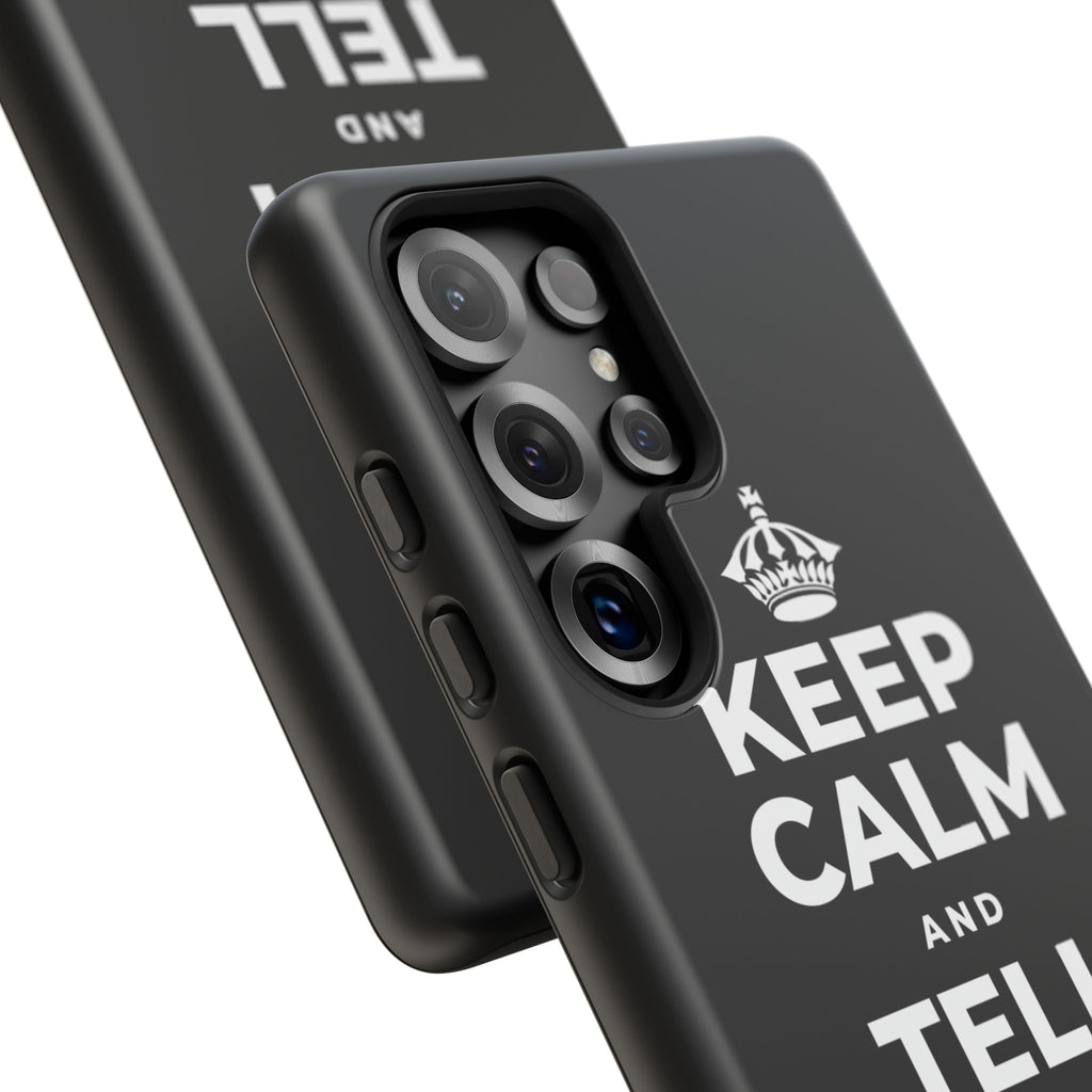 KEEP CALM AND TELL THEM YOU CARE Phone Case
