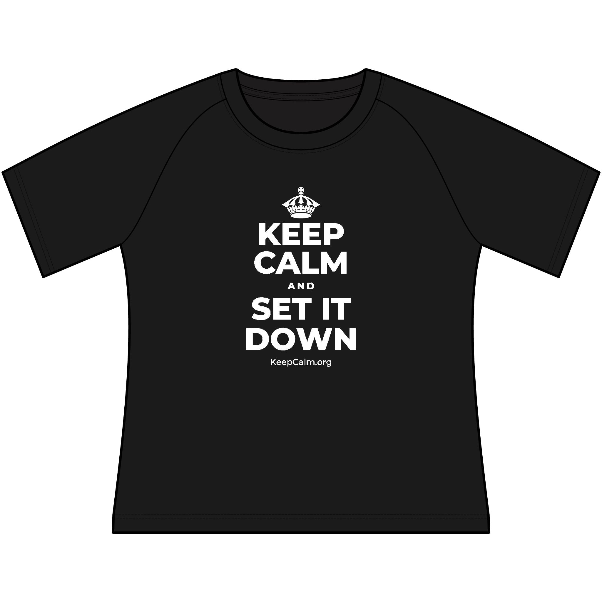 KEEP CALM AND SET IT DOWN Women's Raglan Tee
