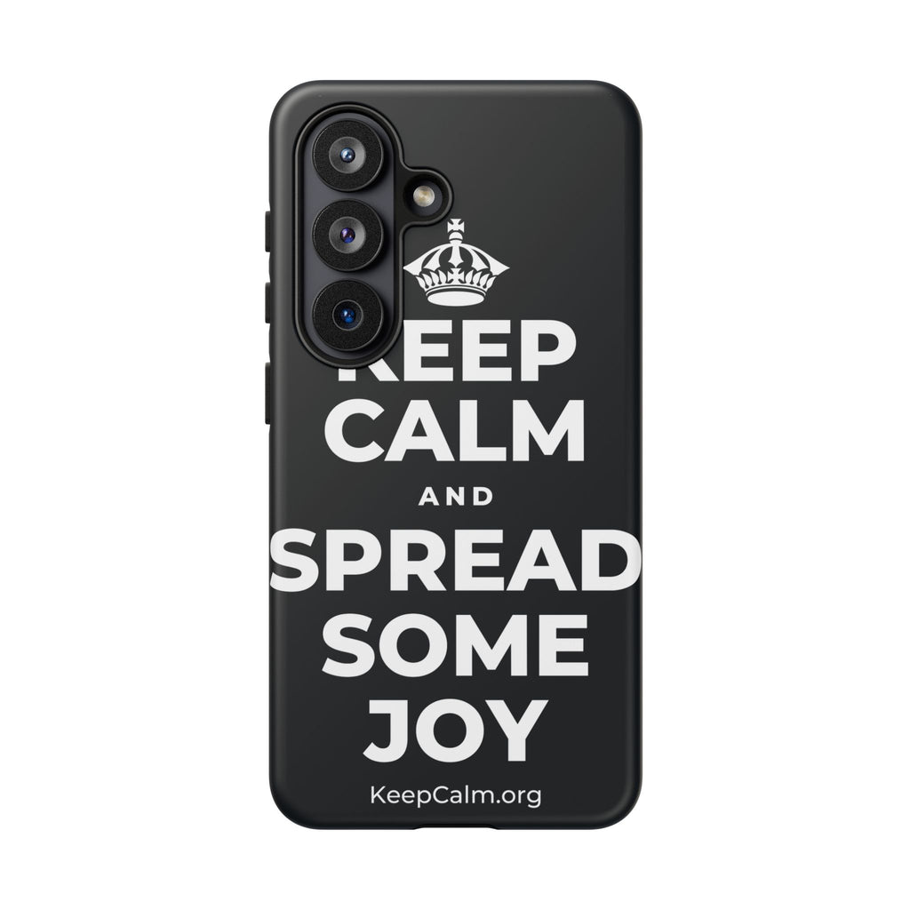KEEP CALM AND SPREAD SOME JOY Phone Case (Dark)
