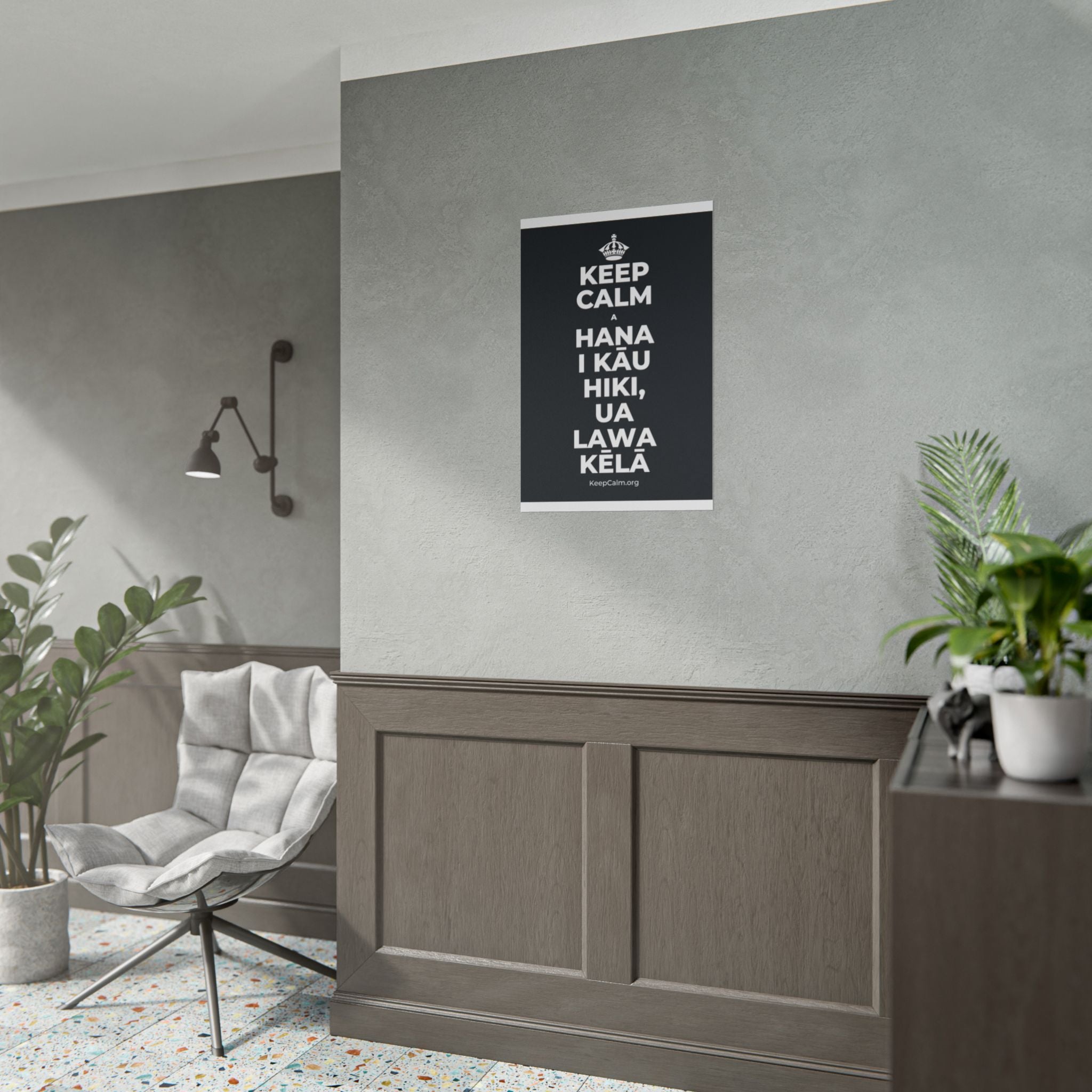 KEEP CALM A HANA I KĀU HIKI, UA LAWA KĒLĀ Poster (Dark)